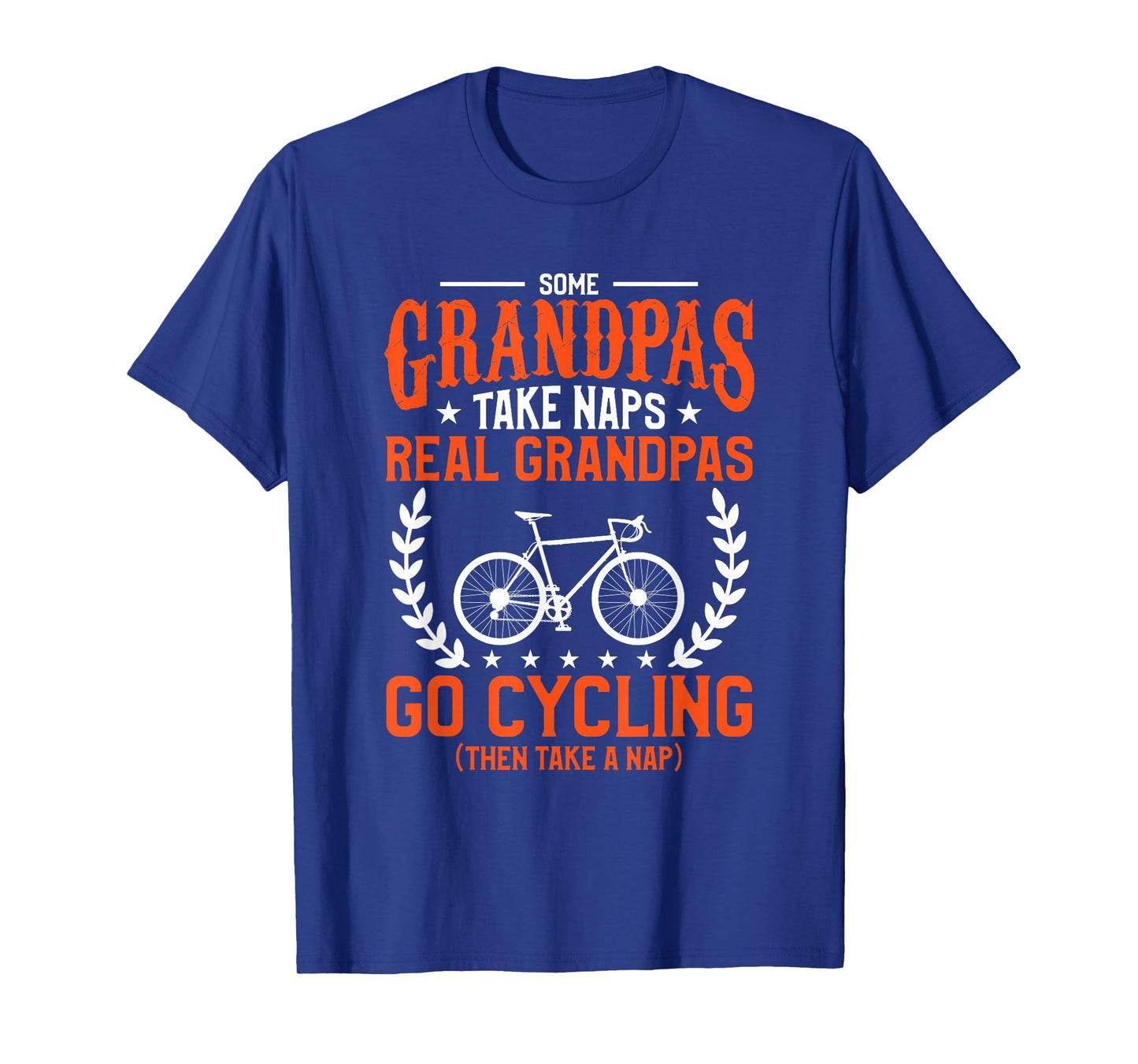 Some Grandpas Take Naps Real Grandpas Go Cycling Cyclist T-Shirt