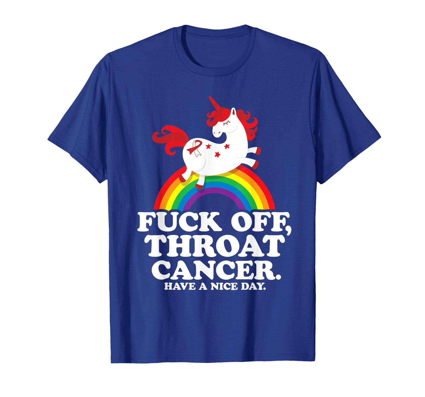 Fuck Off Throat Cancer Funny Survivor Quote Unicorn Rainbow T-Shirt