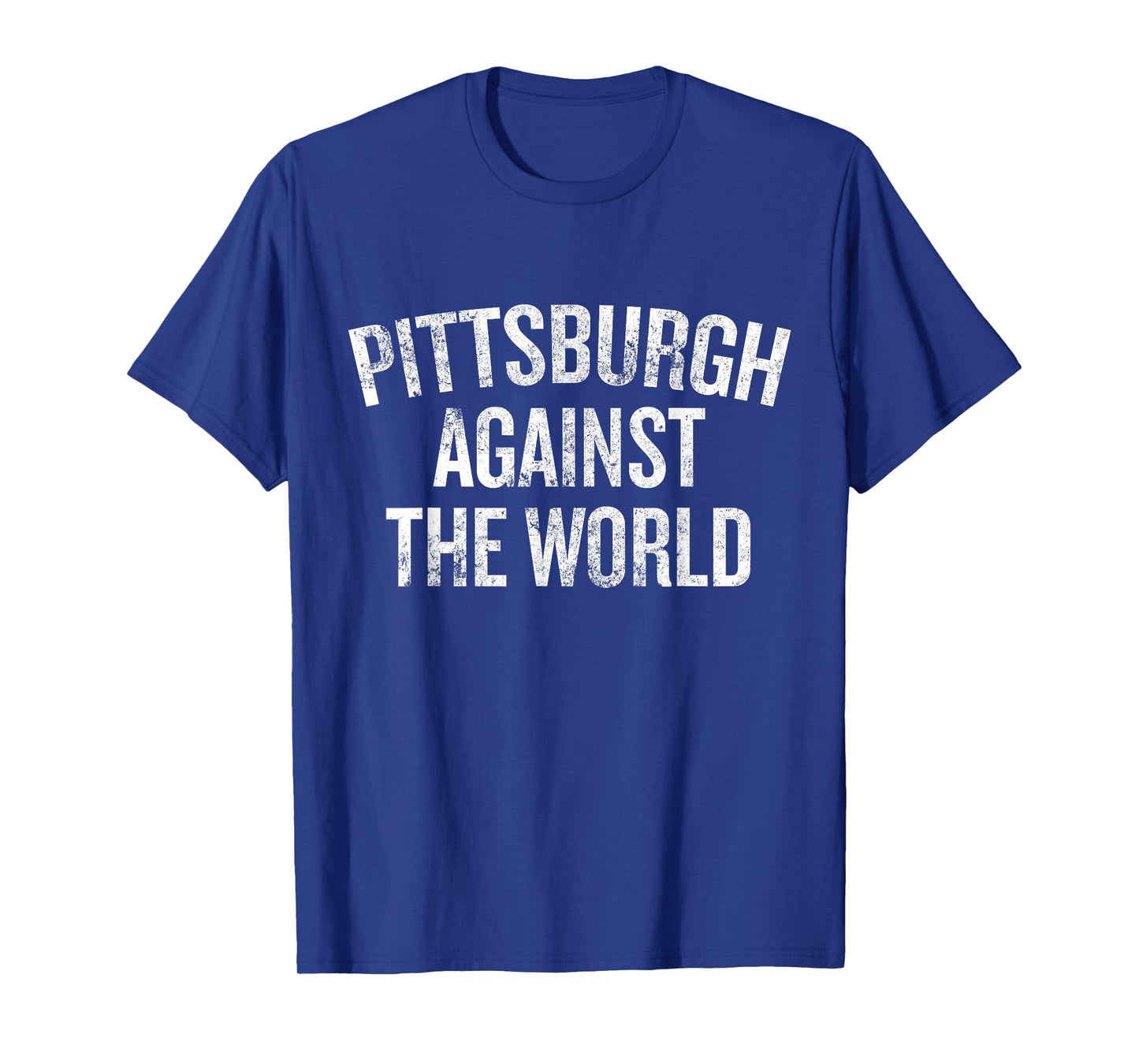 Pittsburgh Against the World Funny Local Pride Humor T-Shirt