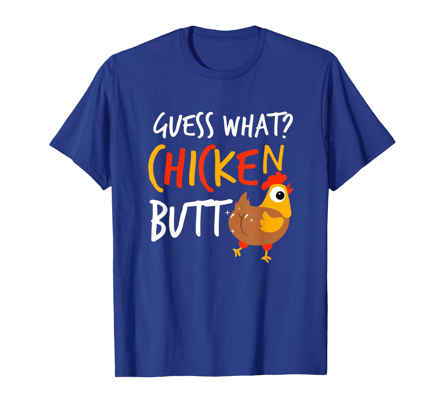 Funny Guess What? Chicken Butt Farmer Love Chickens T-Shirt
