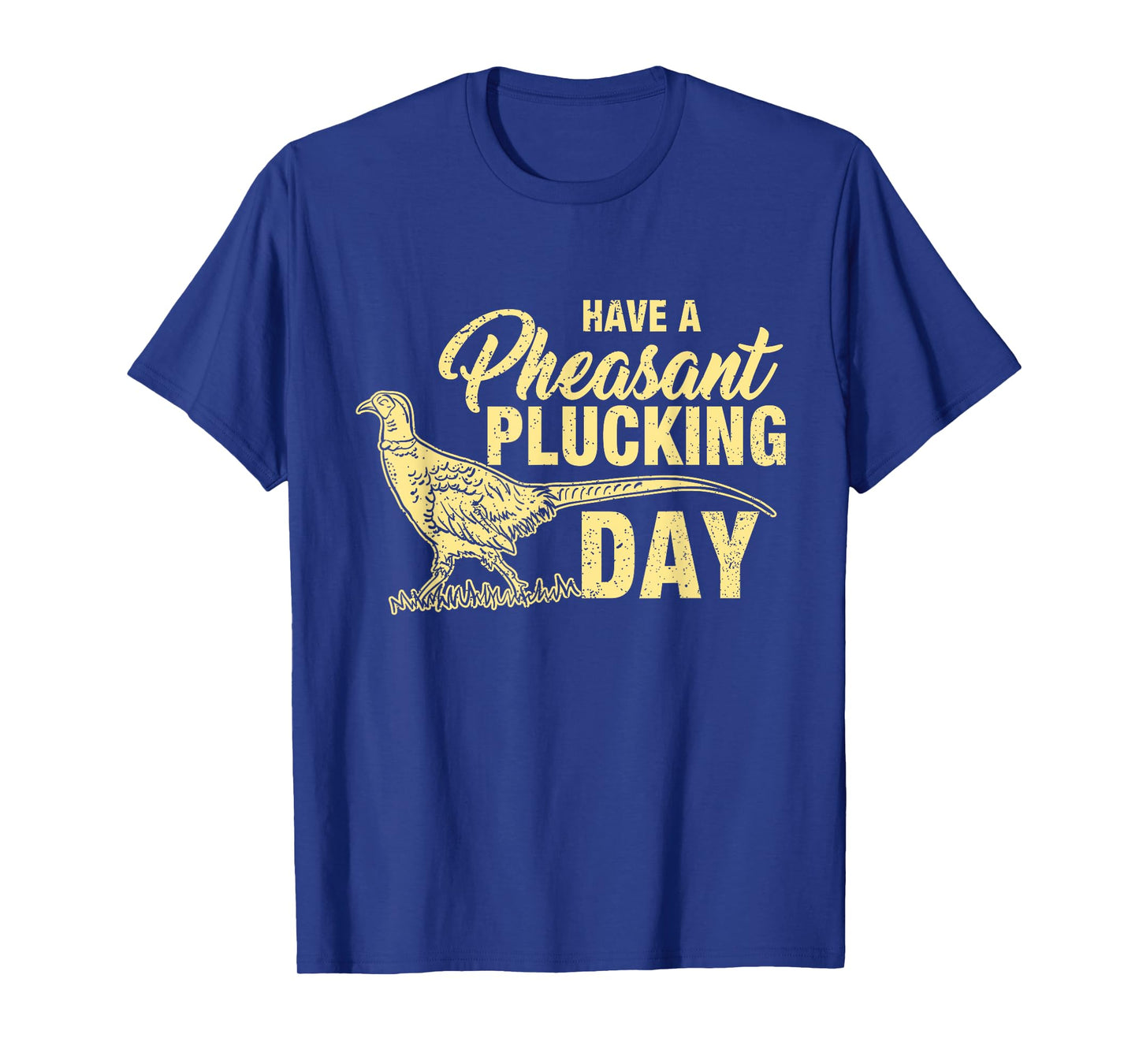 Funny Pheasant Hunting Plucking T Shirt Gift T-Shirt