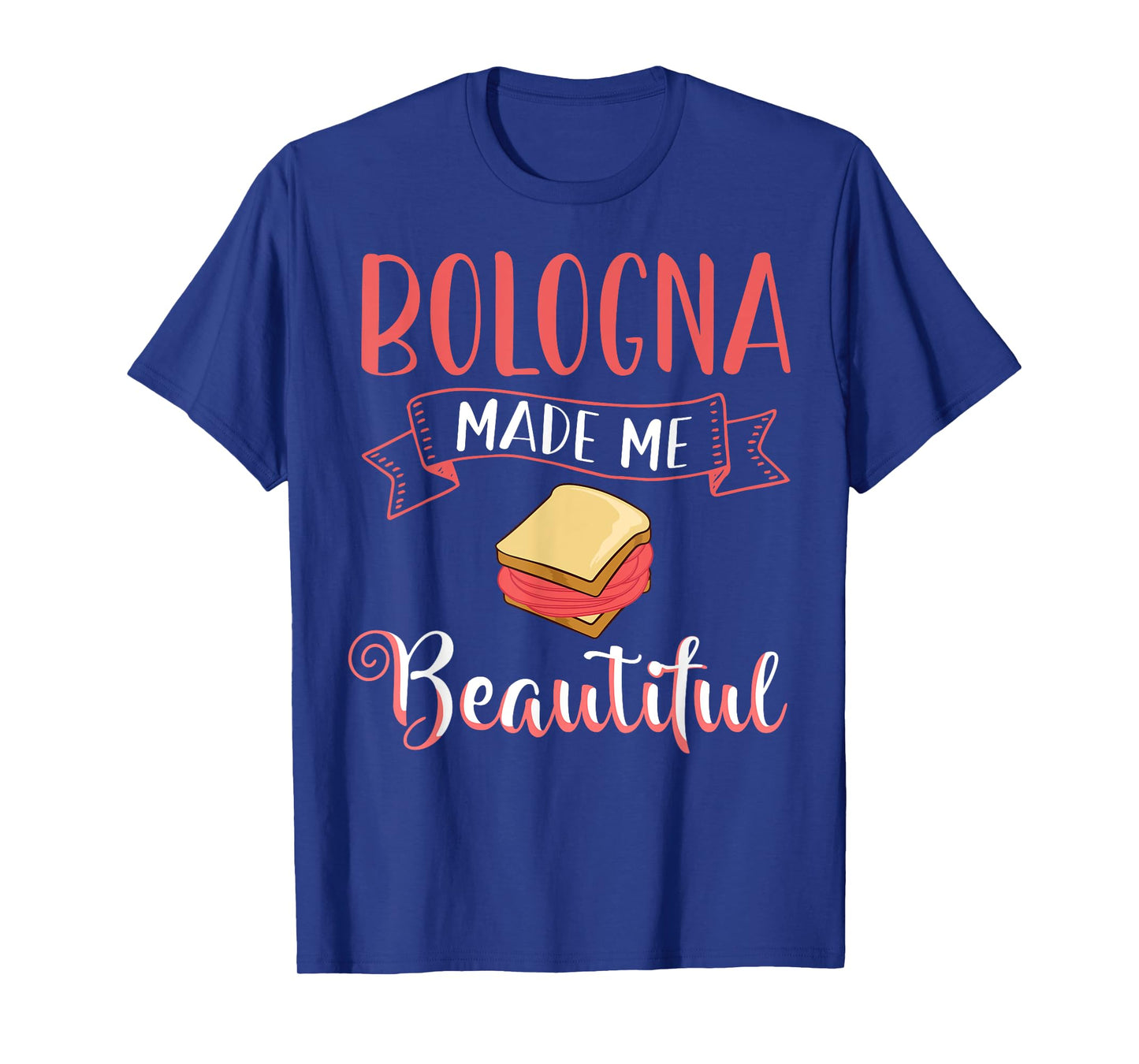 Bologna Meat Italy Sandwich Sausage Baloney Fried T-Shirt