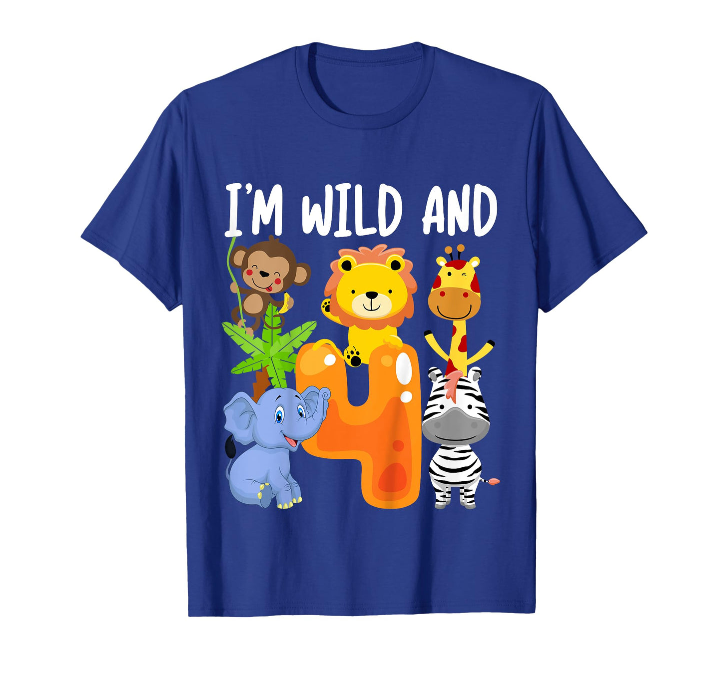 I'm Wild and 4 Four Zoo 4th Birthday Safari Jungle Animals T-Shirt