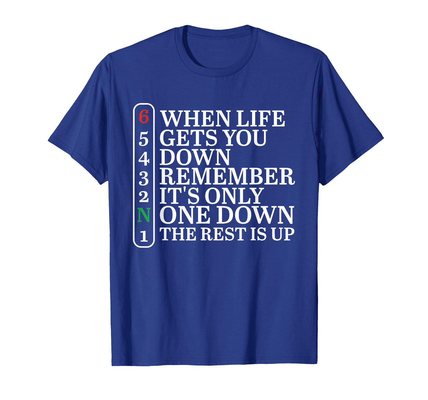 When Life Gets You Down Remember It's Only One Down Biker T-Shirt