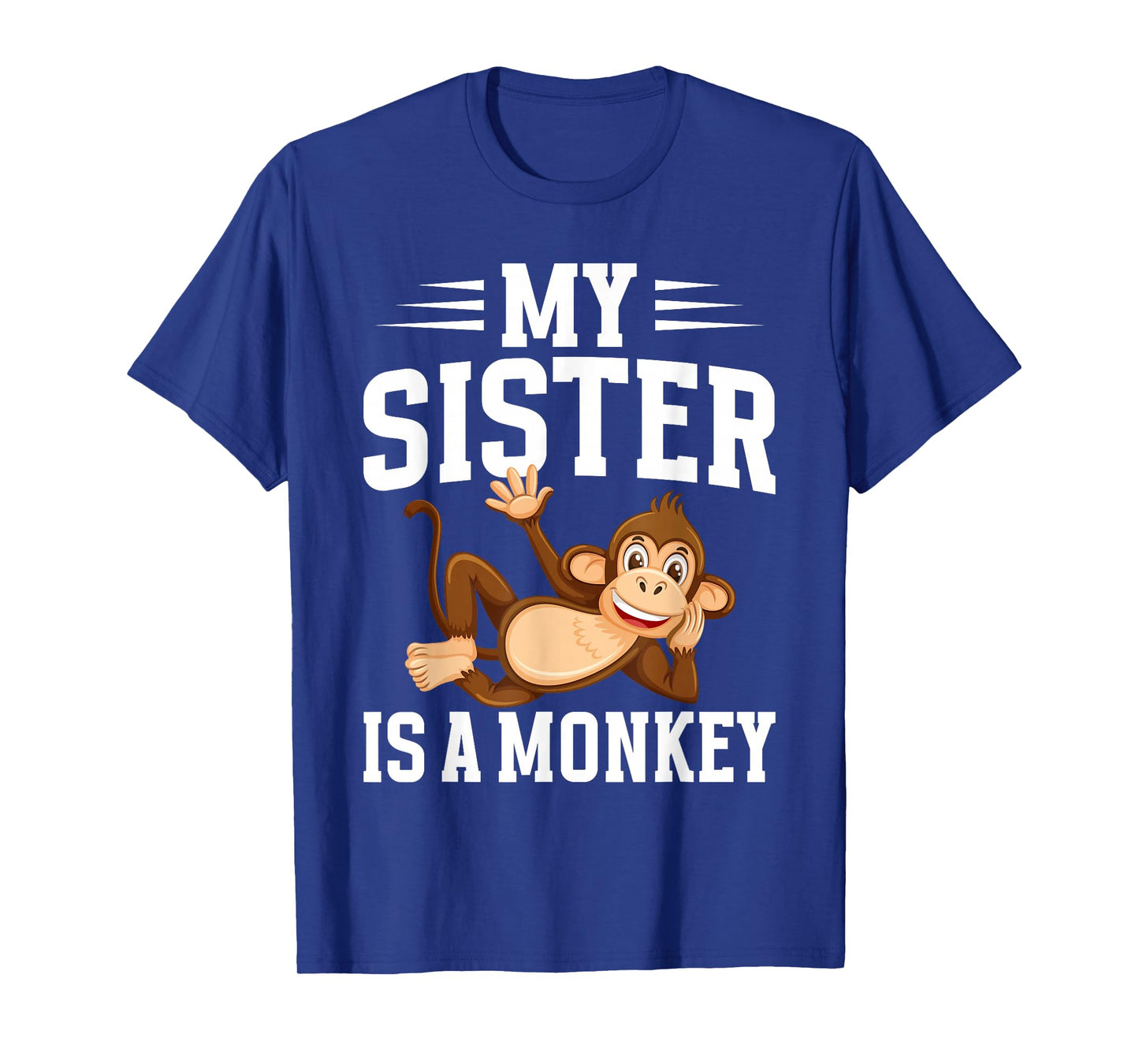 My Sister is a Monkey T-Shirt