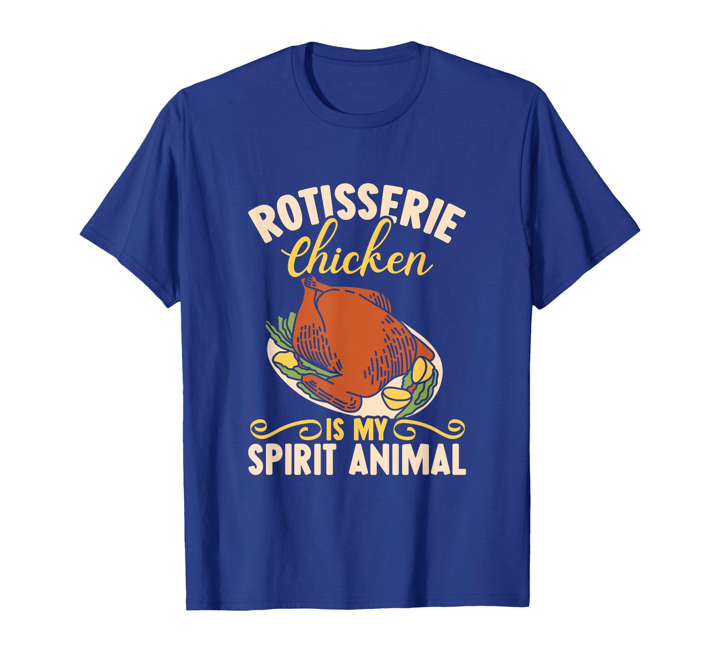 Rotisserie Chicken Is My Spirit Animal Grill BBQ Master Dad T-Shirt