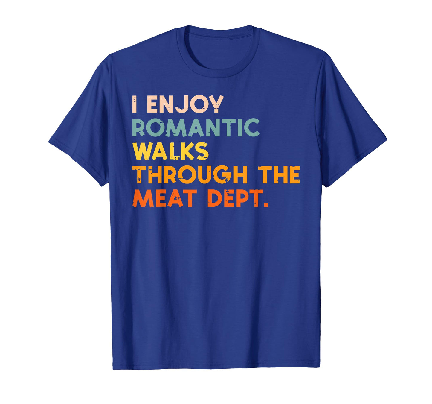 I Enjoy Romantic Walks Meat Dept Funny Bbq Barbecue Grill T-Shirt