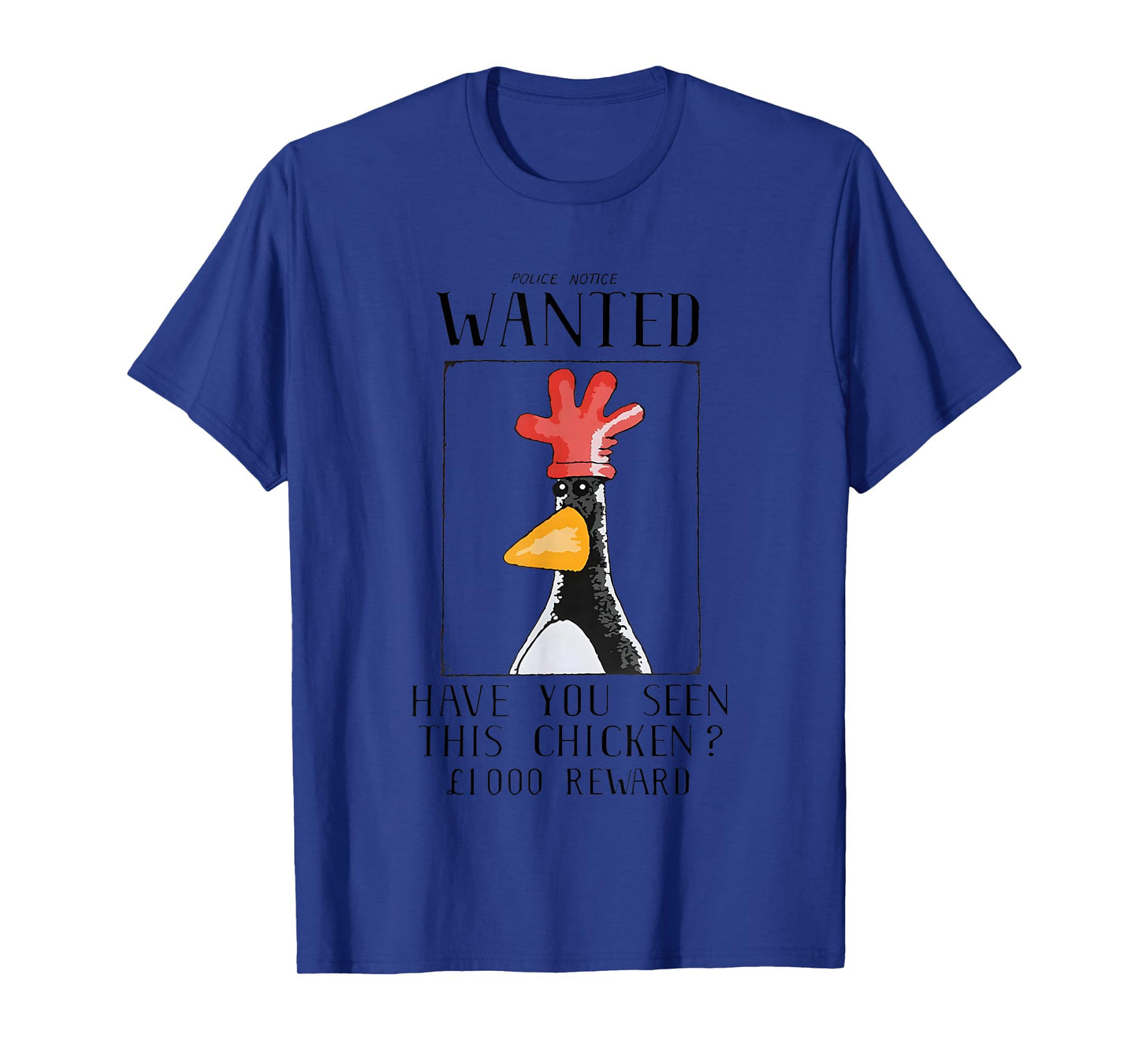 Police notice Wanted have you seen this Chicken 1000 Reward T-Shirt