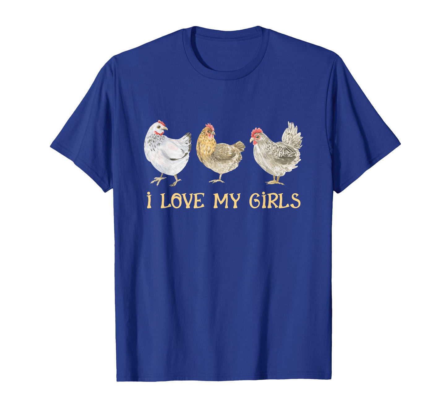 I Love My Girls Chicken Farm Animal Managing Chicken Farming T-Shirt