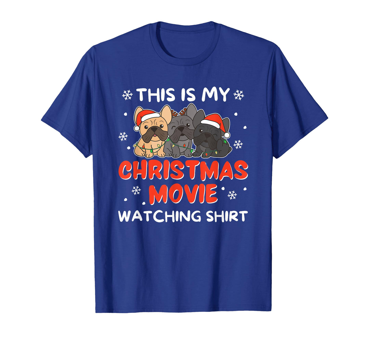 French Bulldog Christmas Movie Watching Men Women Kids T-Shirt
