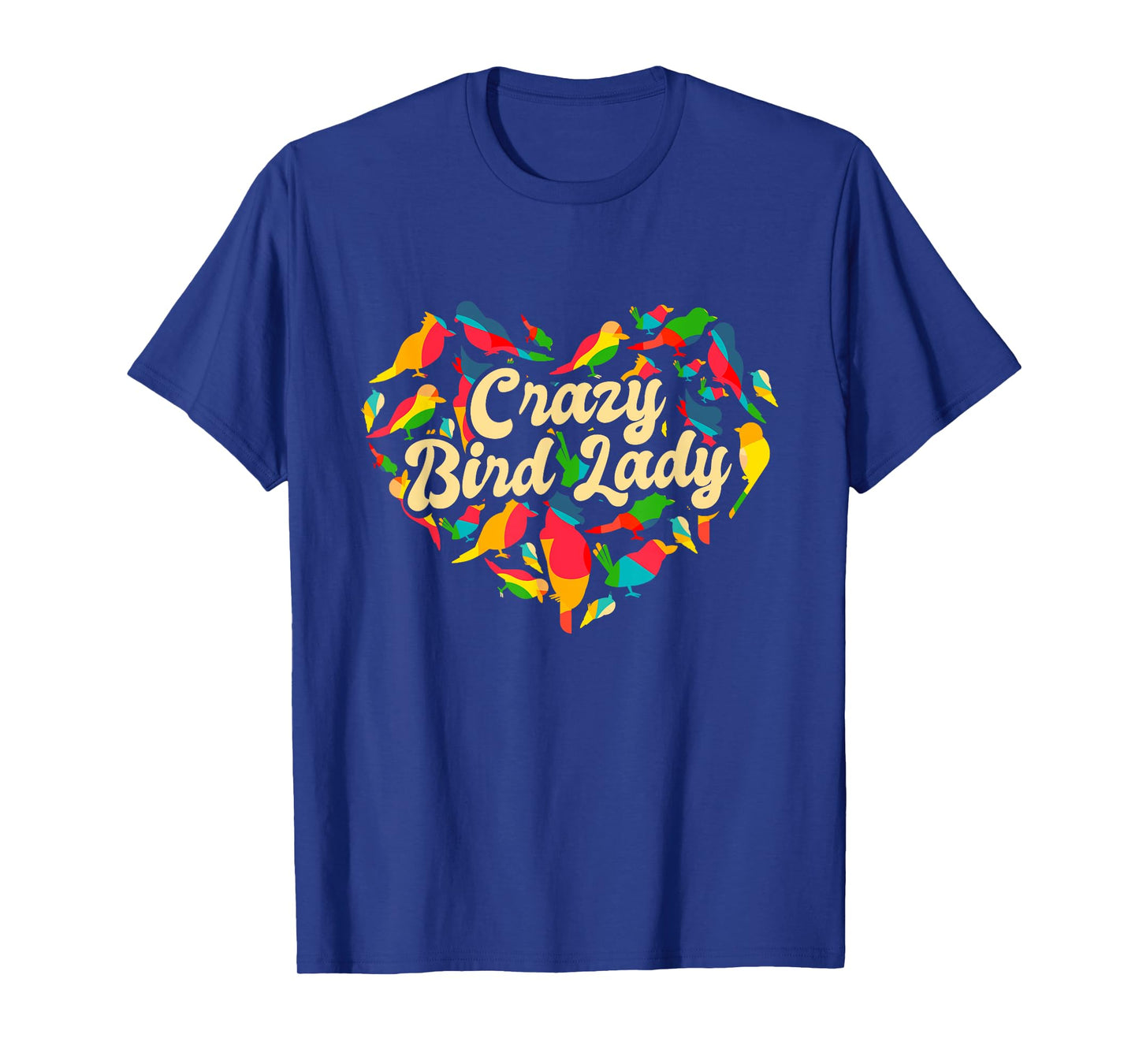 Crazy Bird Lady, Funny Bird Watching And Bird Lover T-Shirt