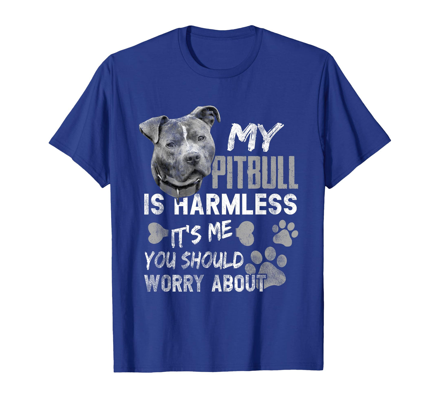 My Pitbull is harmless It's Me You Should Worry About Dog T-Shirt for Men Women