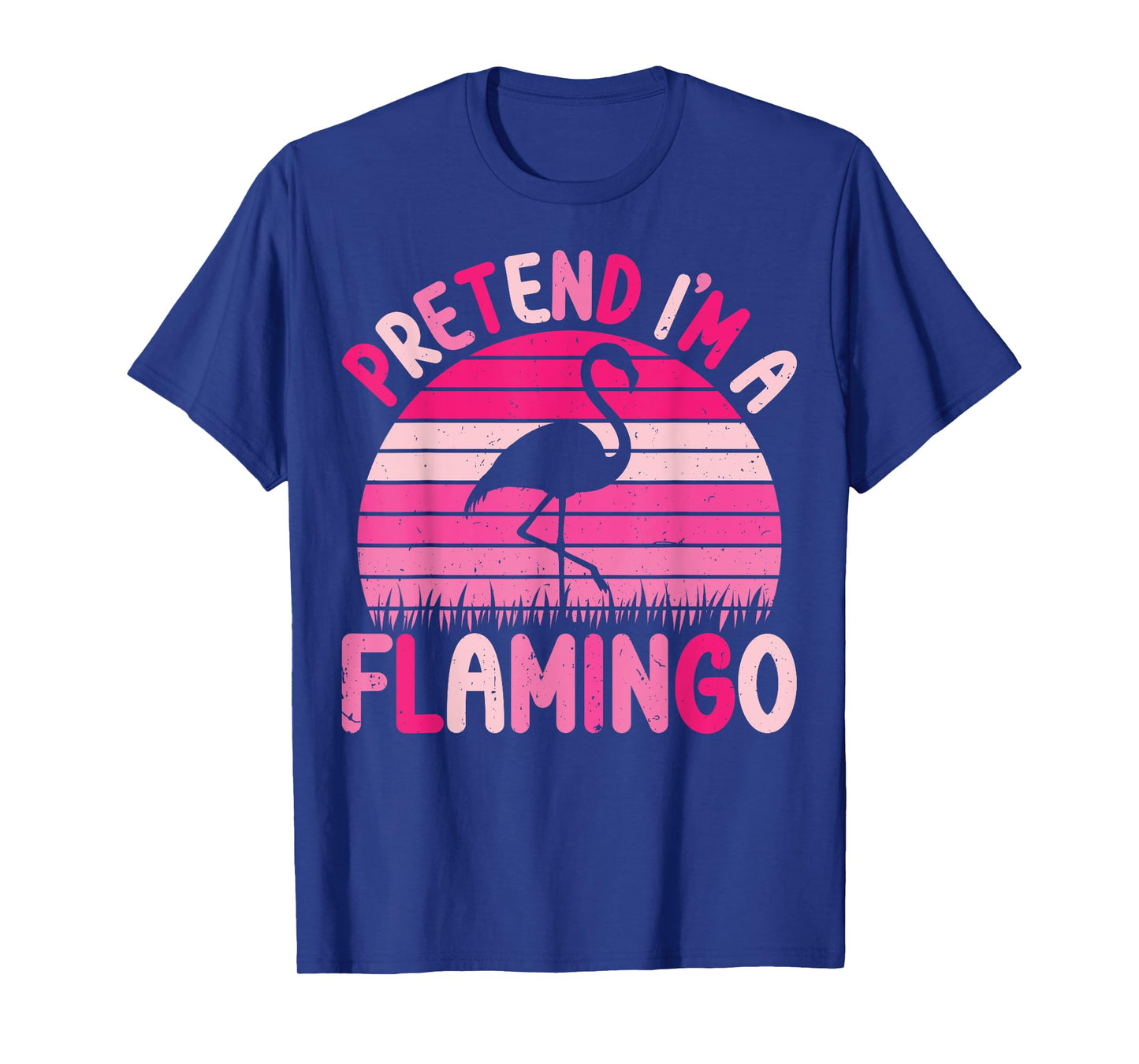 Pretend I'm a Flamingo Halloween Costumes Men Women Girl Kid T-Shirt