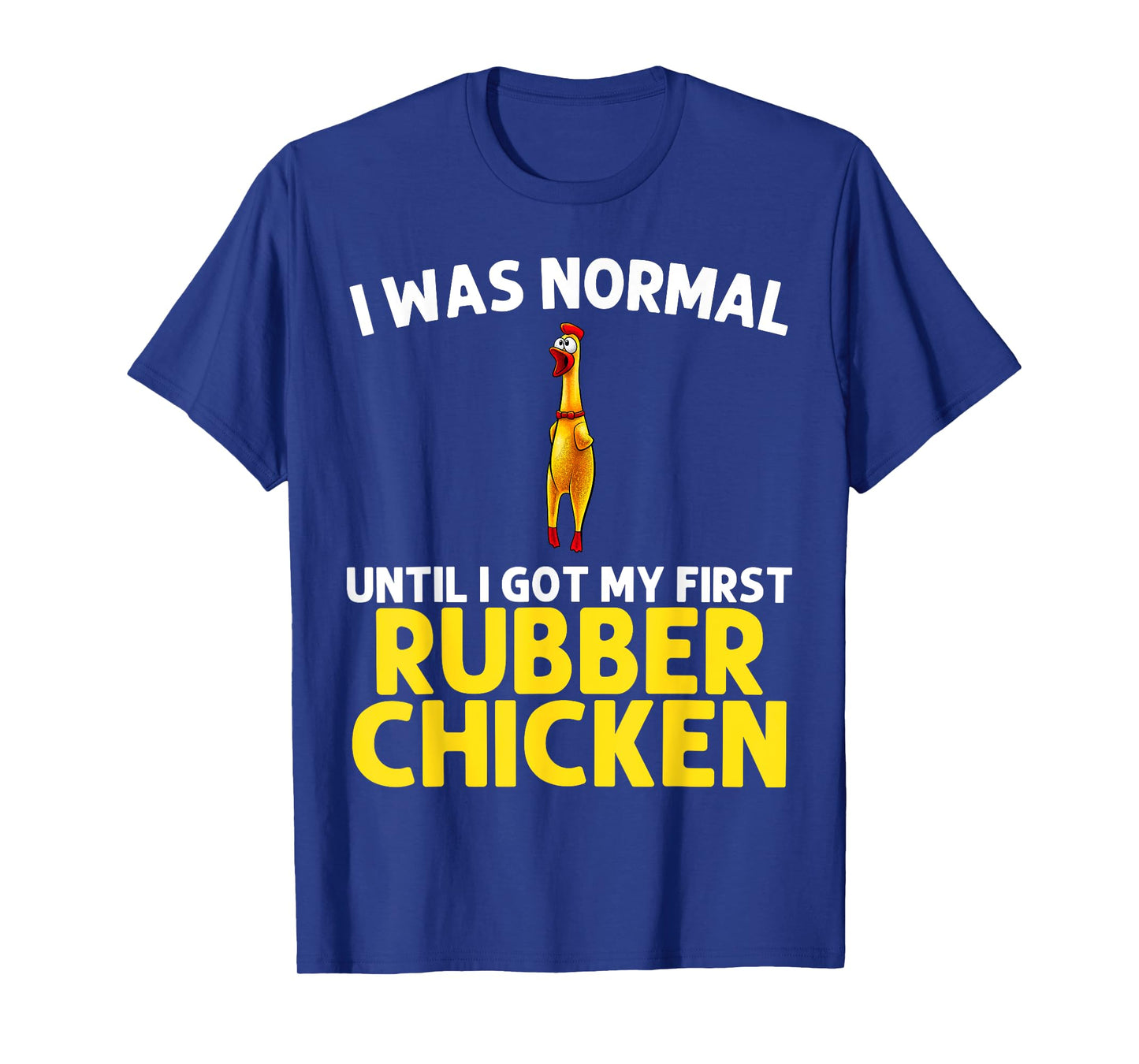 Funny Rubber Chicken Art For Men Women Giant Rubber Chicken T-Shirt