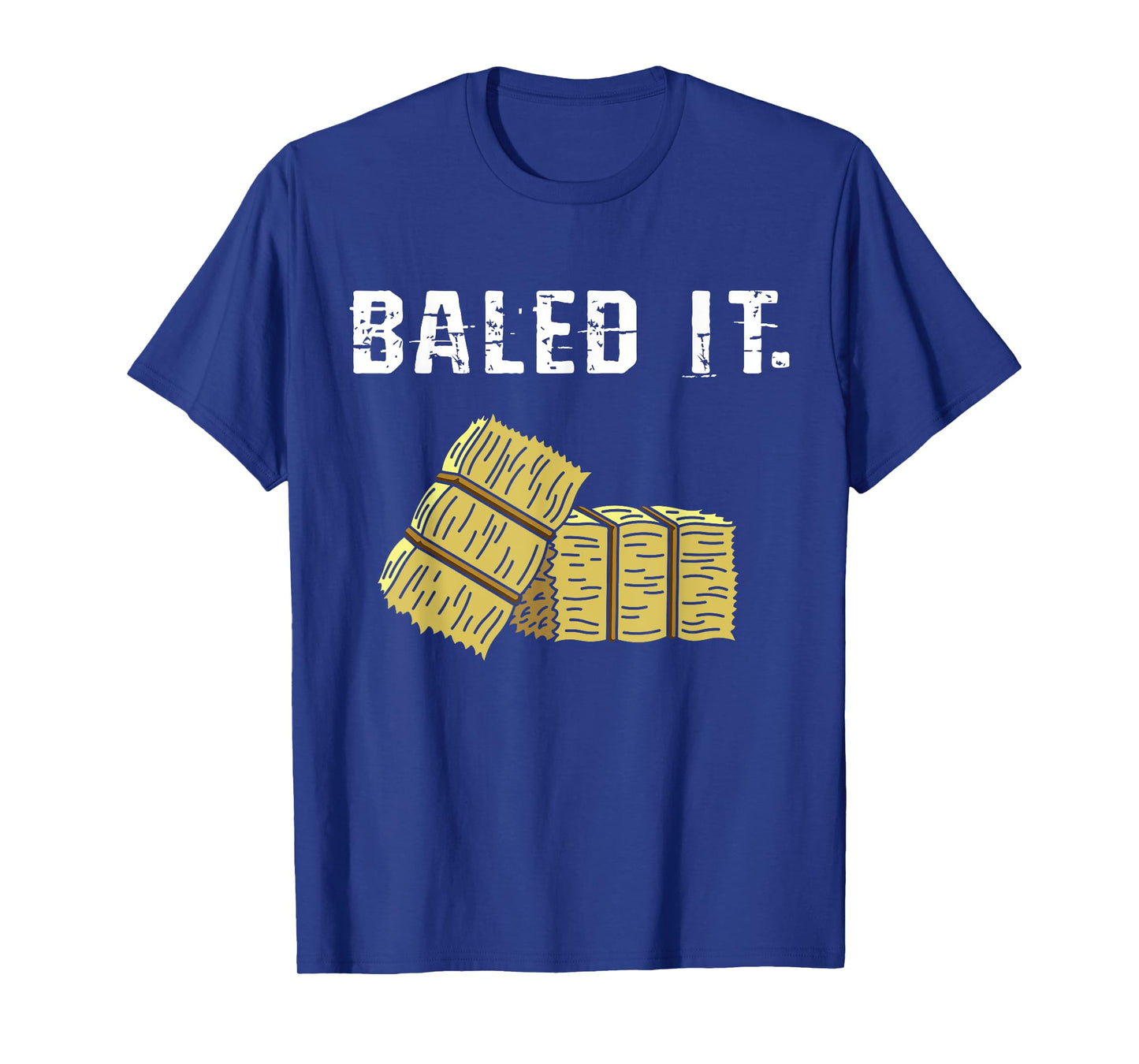 Bailed It Farmer Hay Farm Joke Agriculture Harvesting T-Shirt