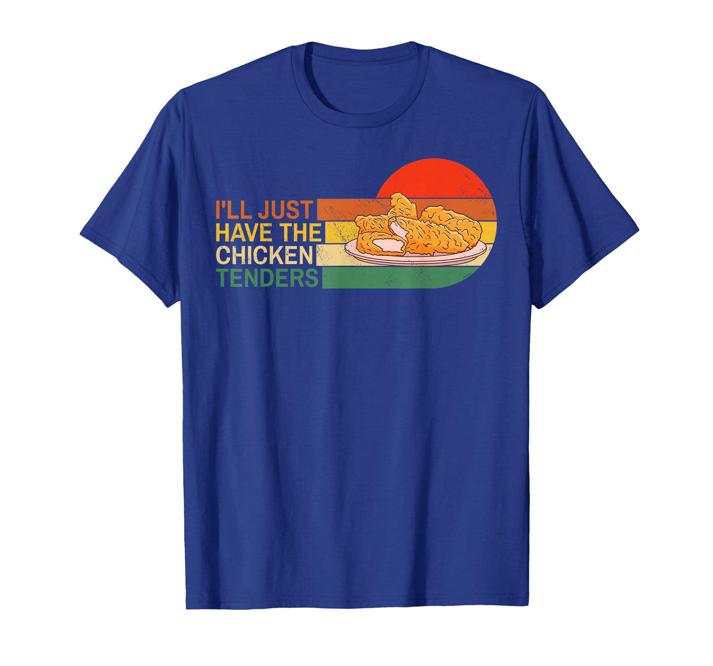 I'll Just Have The Chicken Tenders Funny Retro T-Shirt