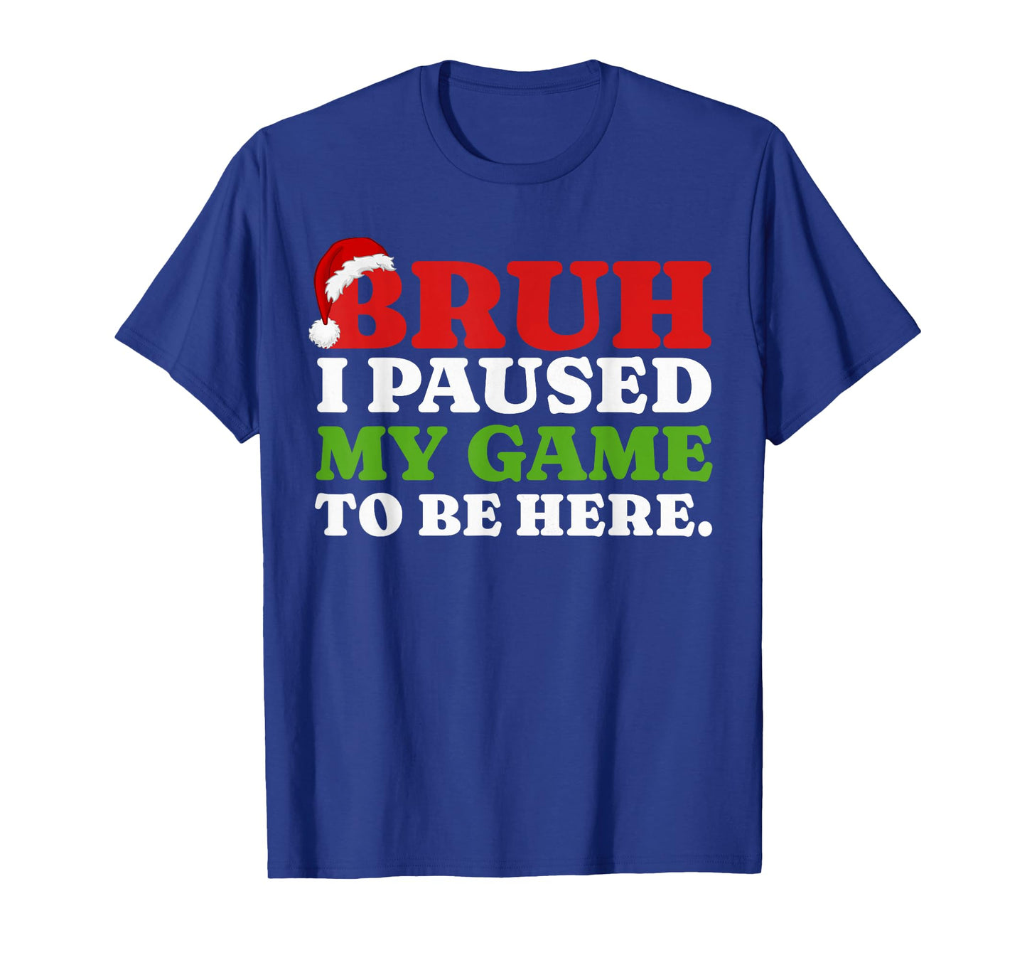Bruh I Paused My Game To Be Here Funny Christmas Gamer Boys T-Shirt