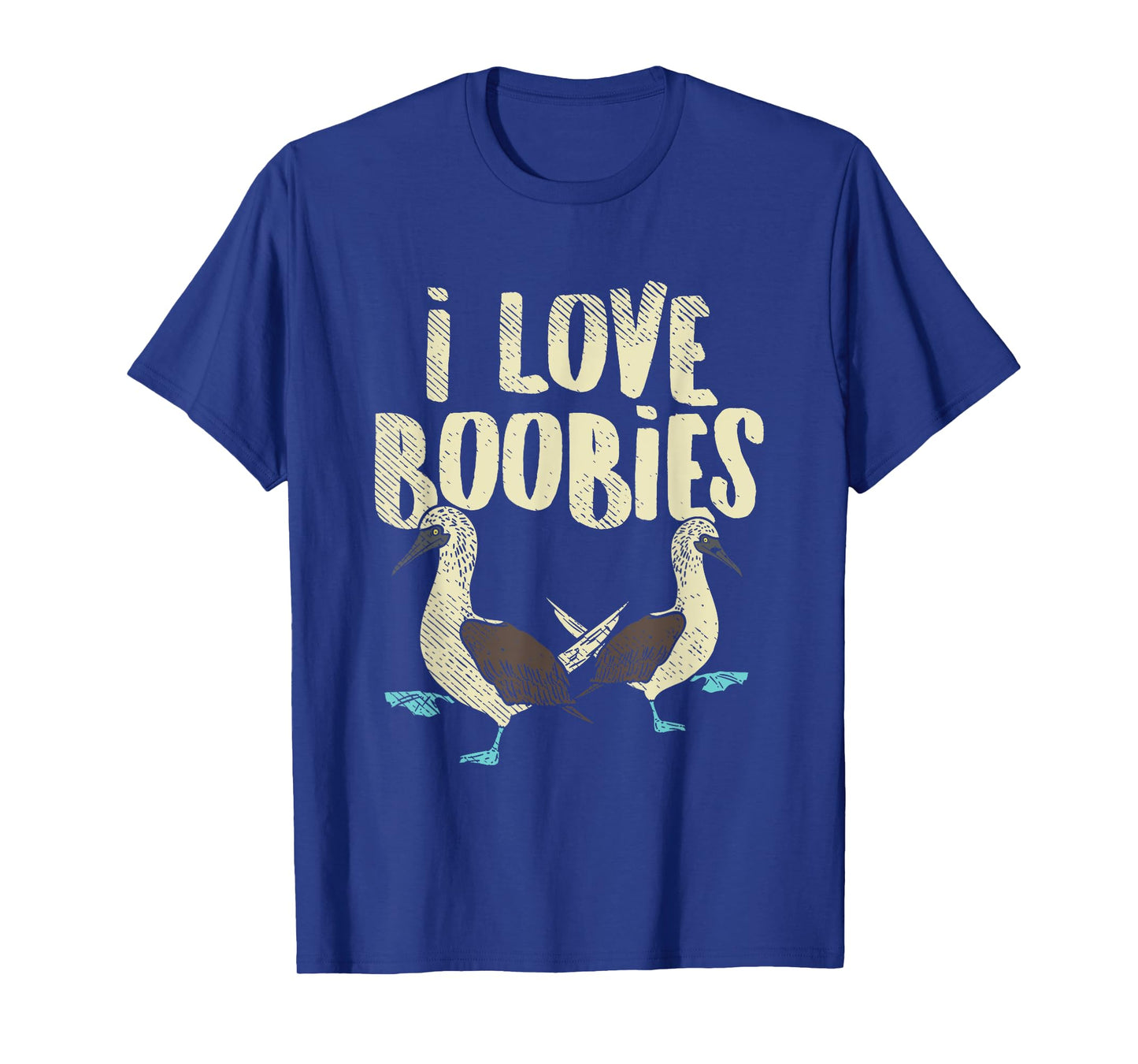 Blue-Footed Boobie Bird Birdwatcher Fun Pun - I Love Boobies T-Shirt