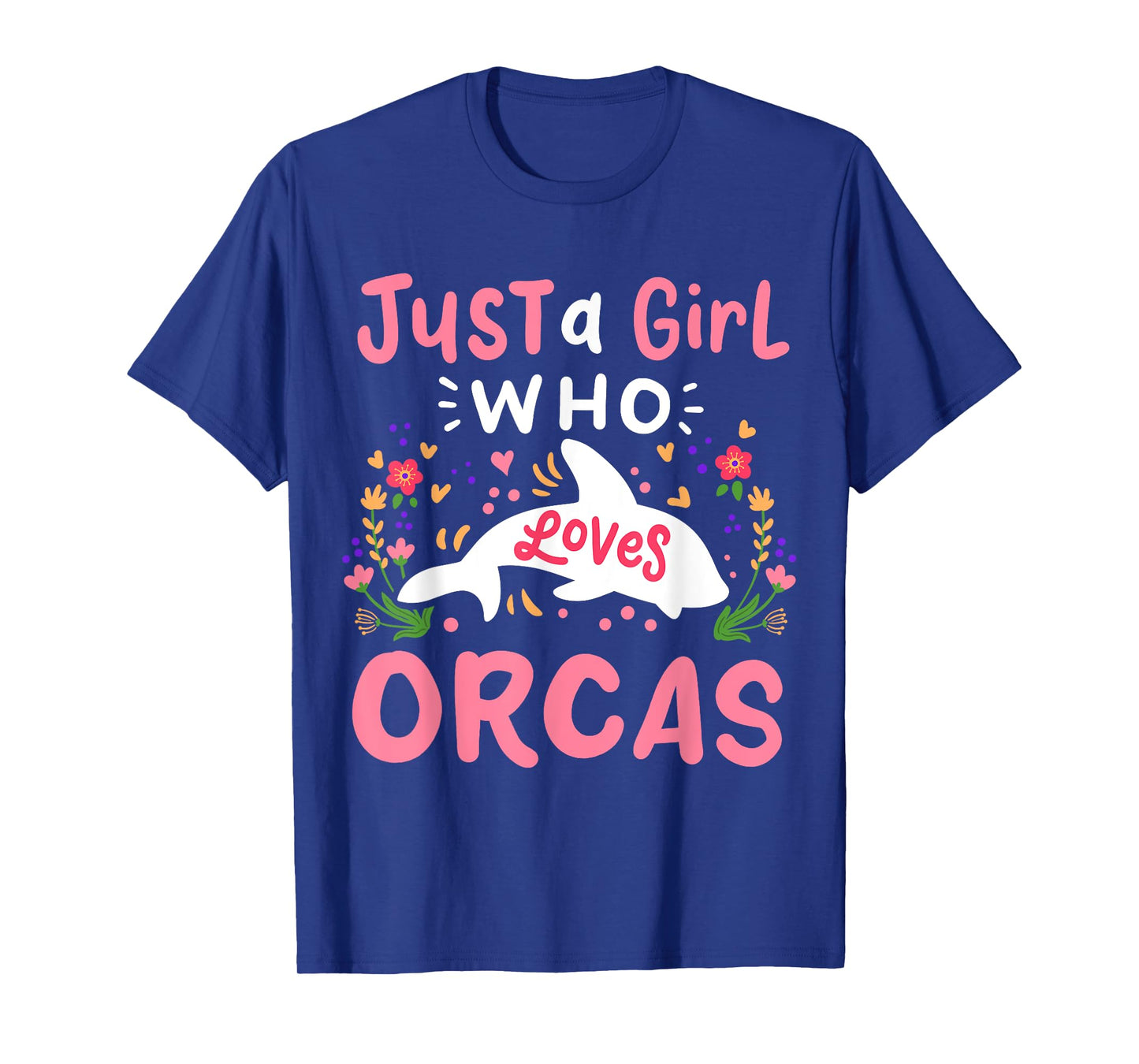 Orca Just A Girl Who Loves Orcas Gift T-Shirt