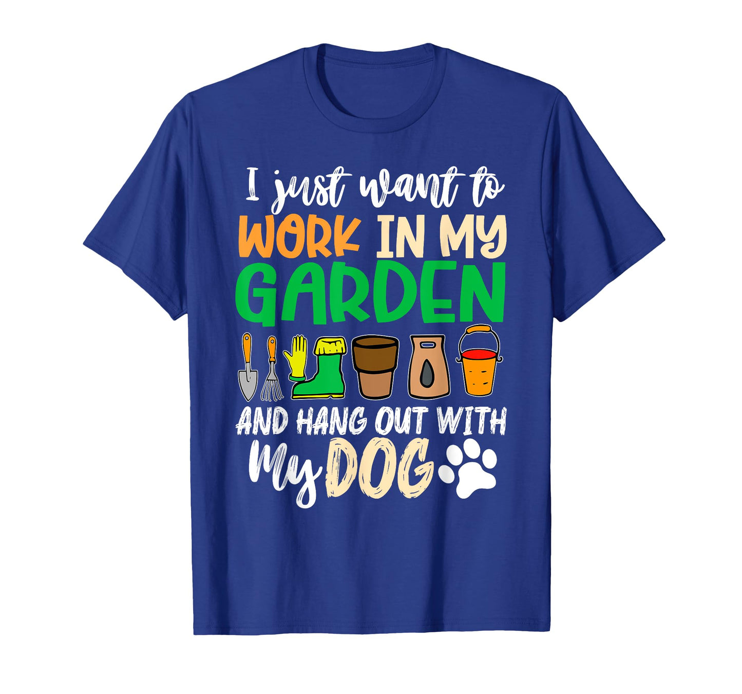 Funny Gardening I Just Want To Work In My Garden With Dogs T-Shirt
