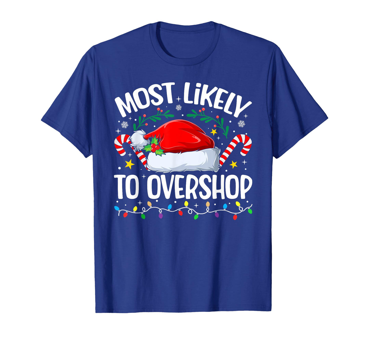Family Christmas Most Likely to Overshop T-Shirt