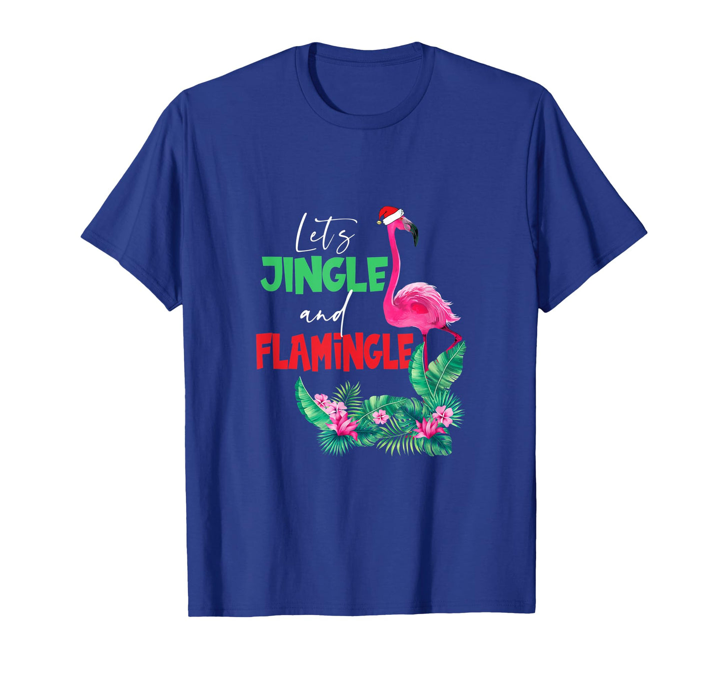 Let's Jingle And Flamingle Funny Christmas Xmas T-Shirt