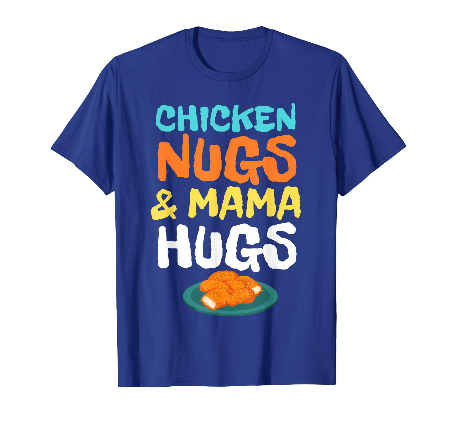 Chicken Nugs and Mama Hugs Cute Kids Toddler Baby Boys 5T 4T T-Shirt