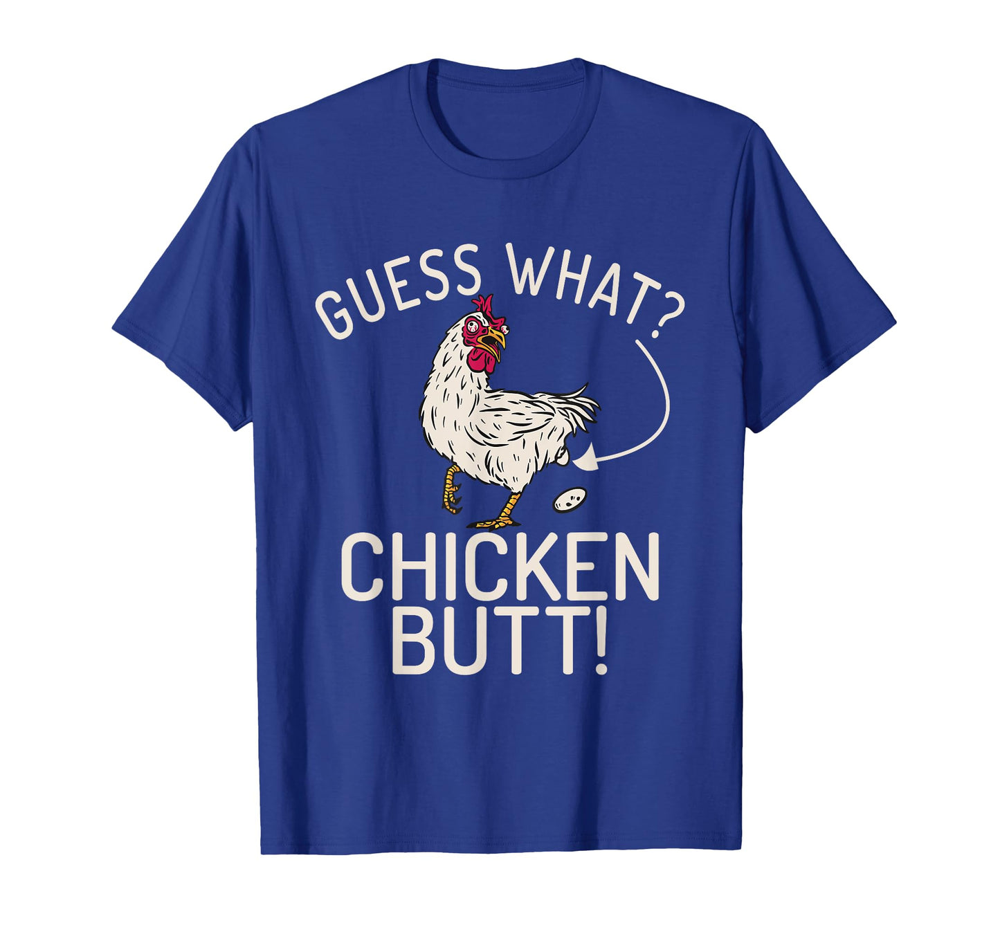 Guess what Chicken Butt Hen Chicken Lover T-Shirt