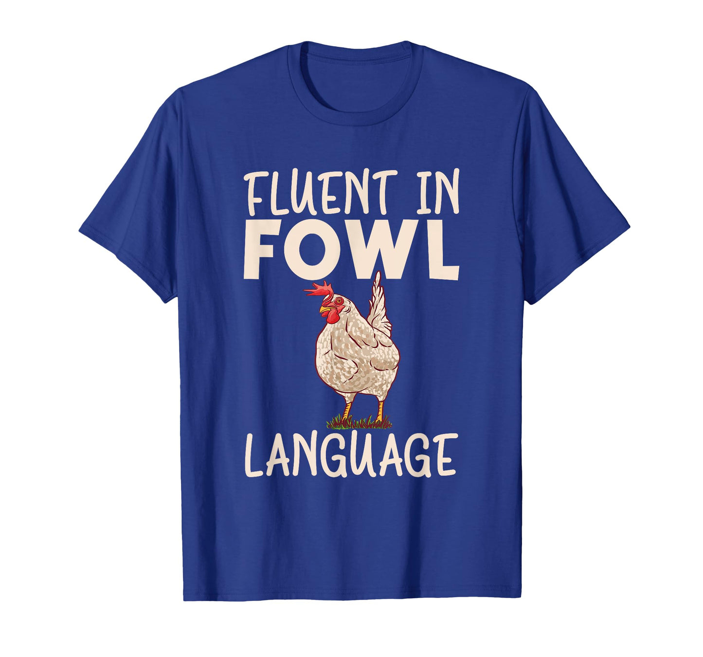 Fluent in fowl language Hen Chicken Lover T-Shirt