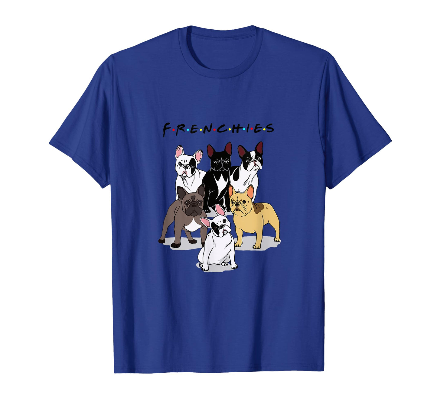 Frenchies French Bulldog Lover Men Women Kids T-Shirt