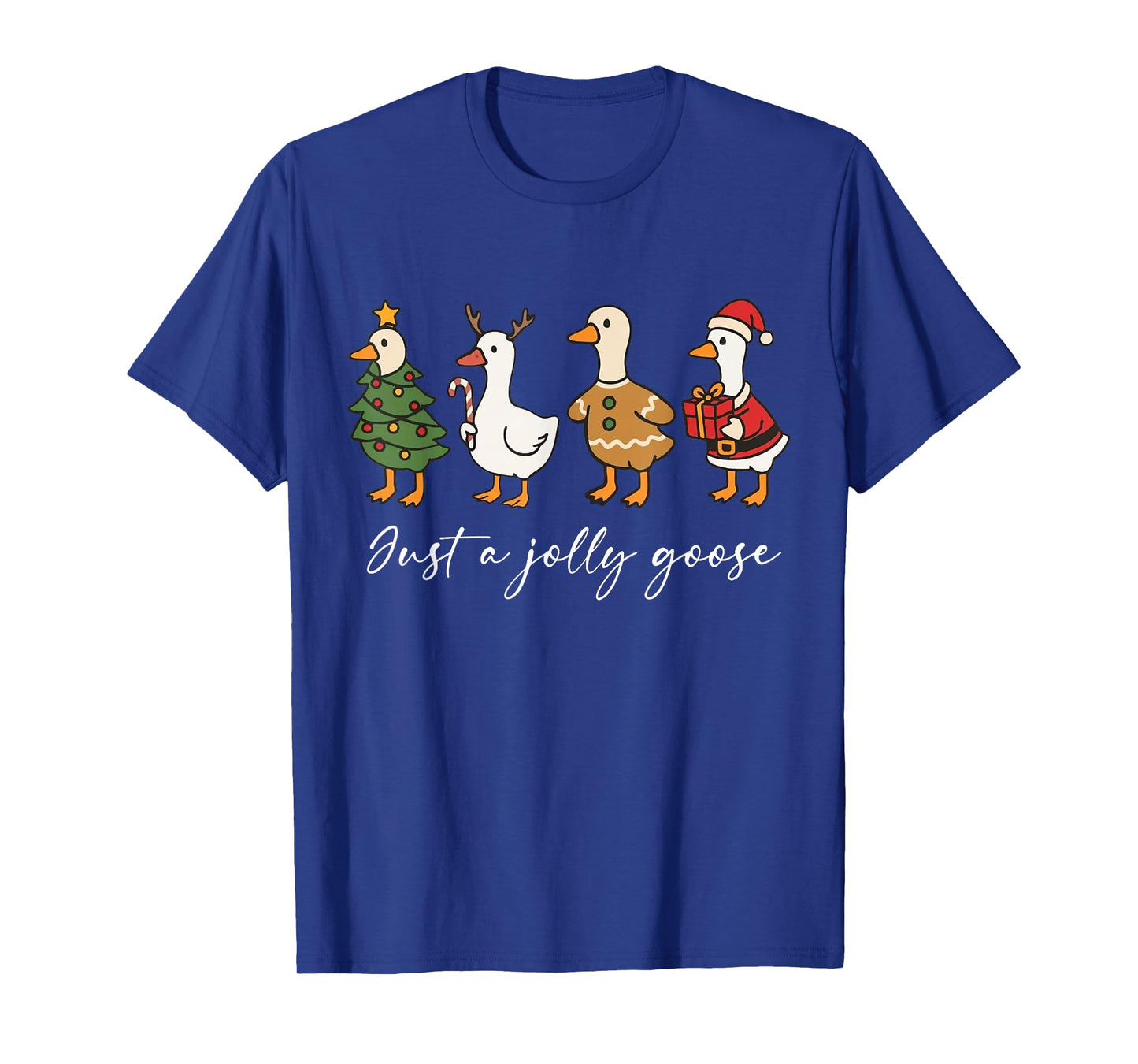 Just A Jolly Cute Goose Funny Merry Goosemas Christmas Xmas T-Shirt