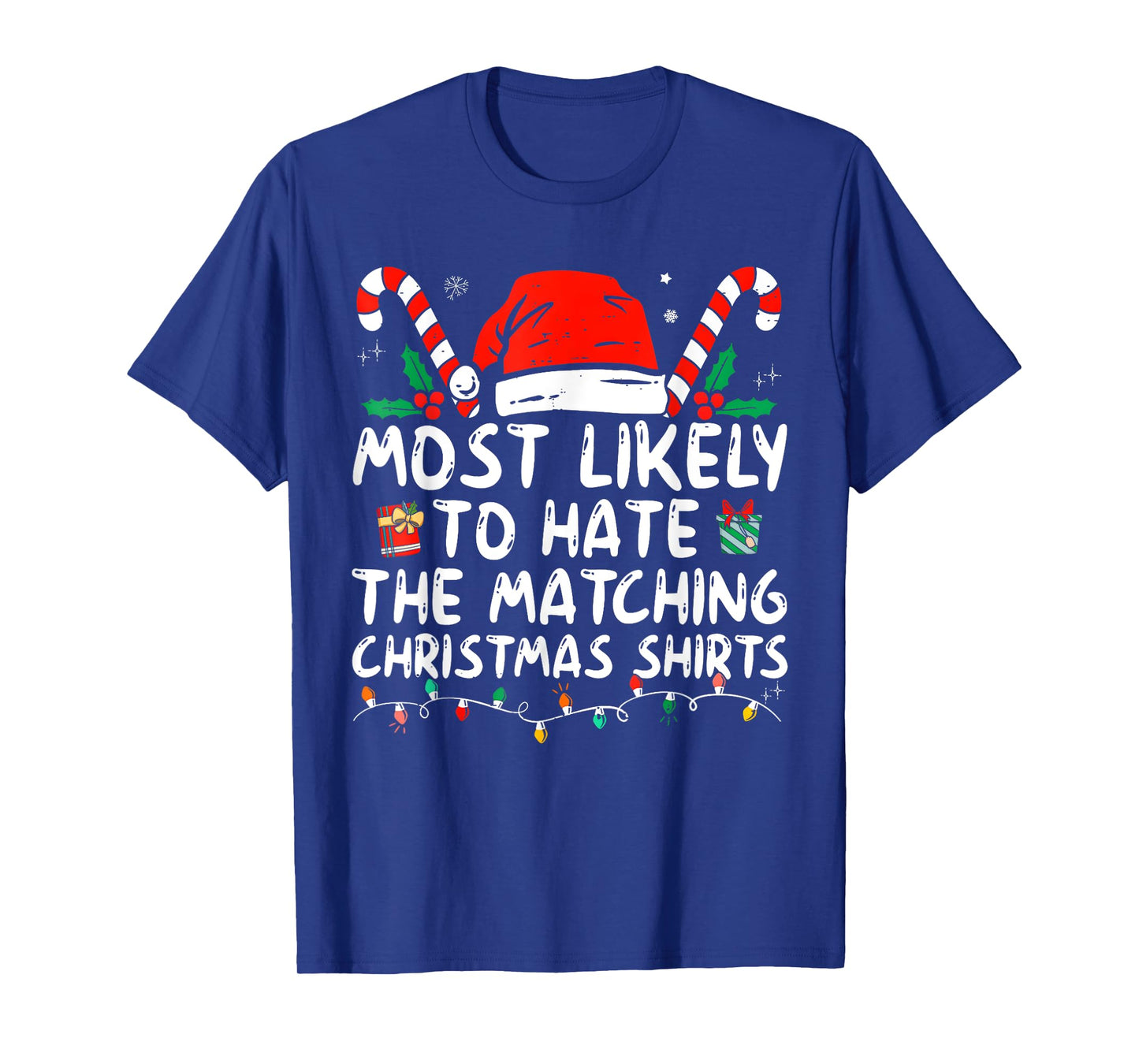 Xmas Likely To Hate Matching Christmas Funny Family Matching T-Shirt