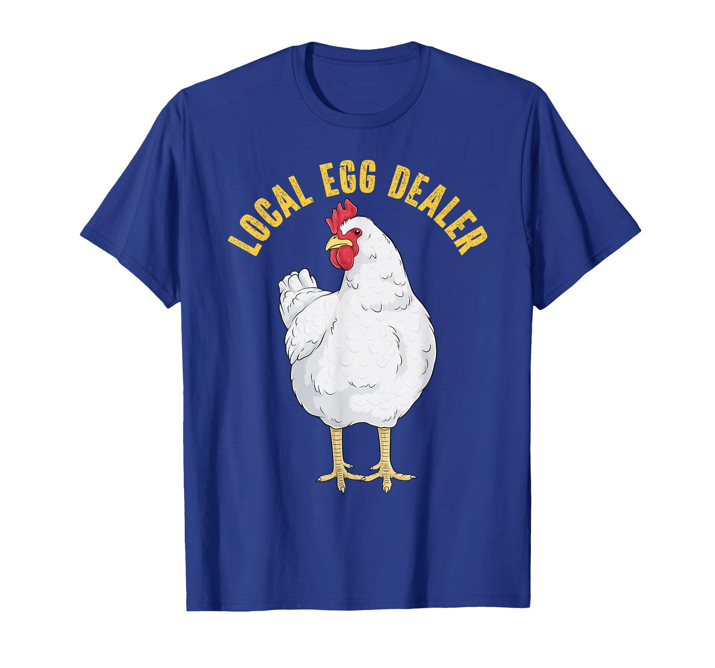Local Egg Dealer Funny Chicken Eggs Farmer Hen Farm Animal T-Shirt