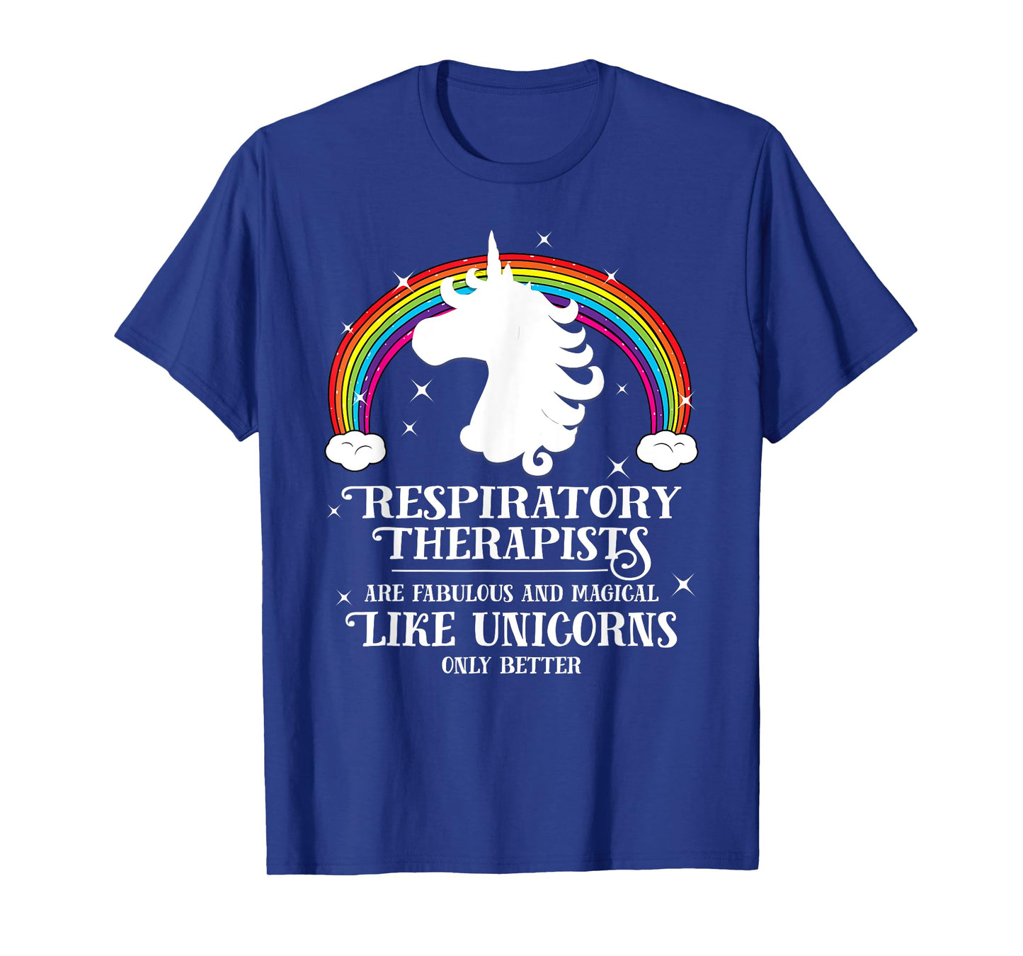 Respiratory Therapists Magical Unicorns Funny Tshirt Gift T-Shirt