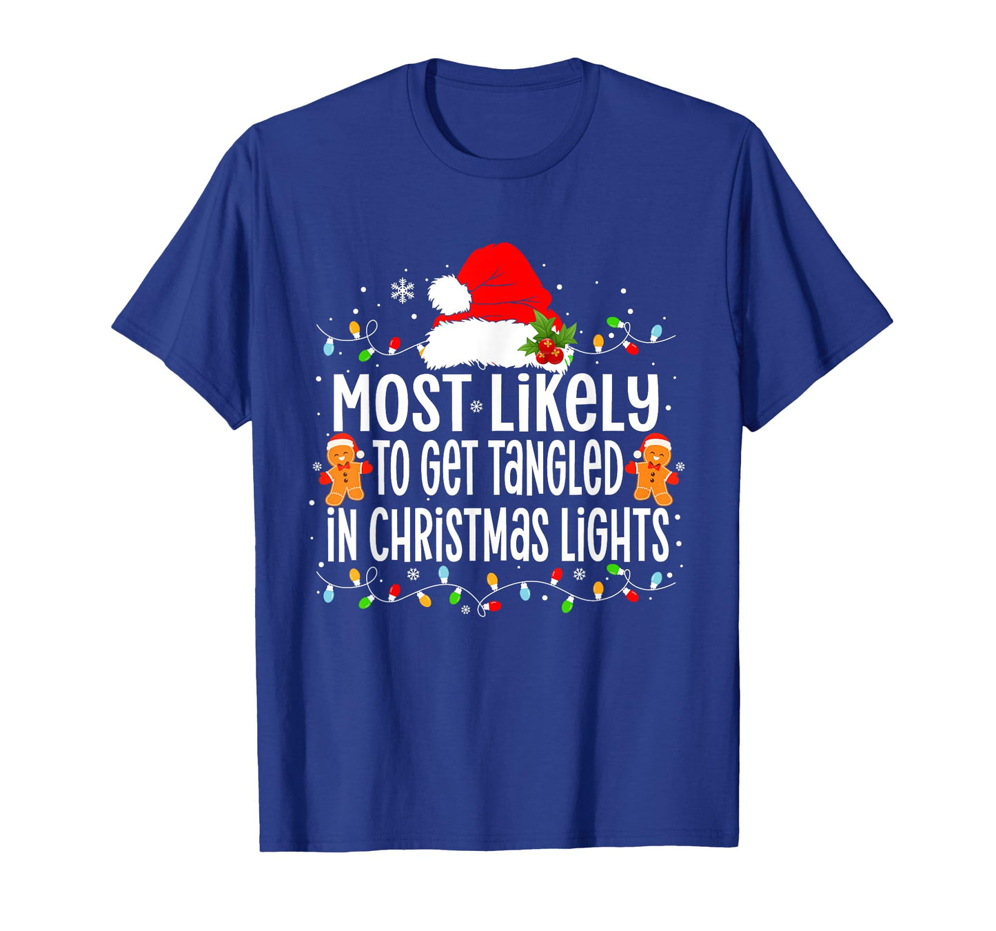 Most Likely to Get Tangled in Christmas Lights Xmas T-Shirt