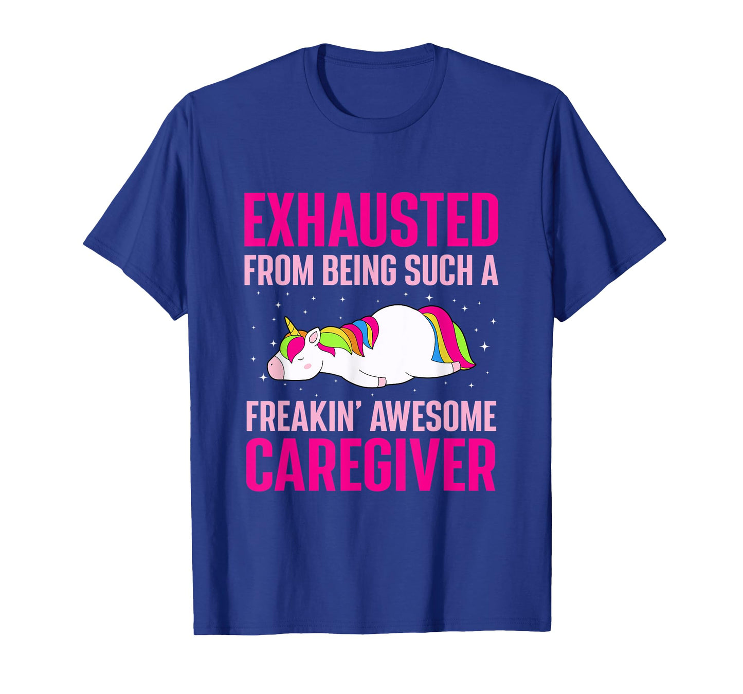 Exhausted From Being Awesome Caregiver Funny Unicorn T-Shirt
