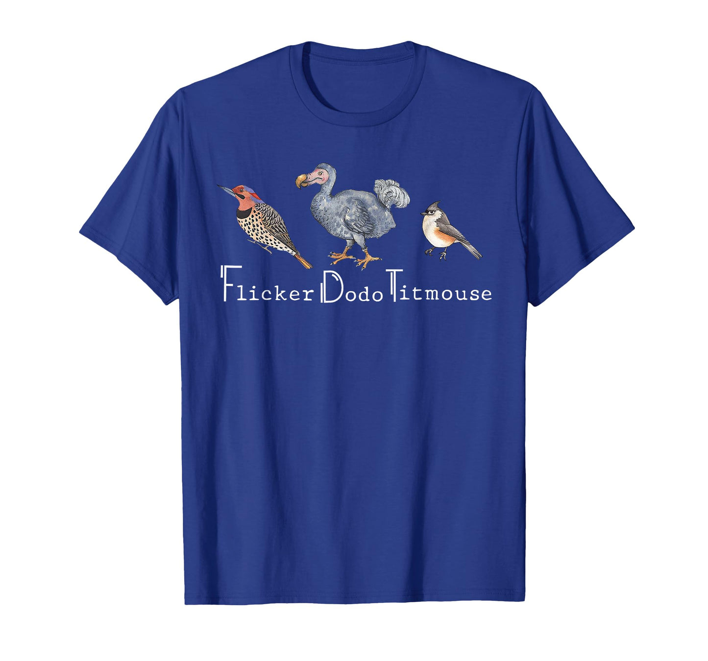Flicker Dodo Titmouse Shirt Bird Clever Birdwatcher Humor T-Shirt
