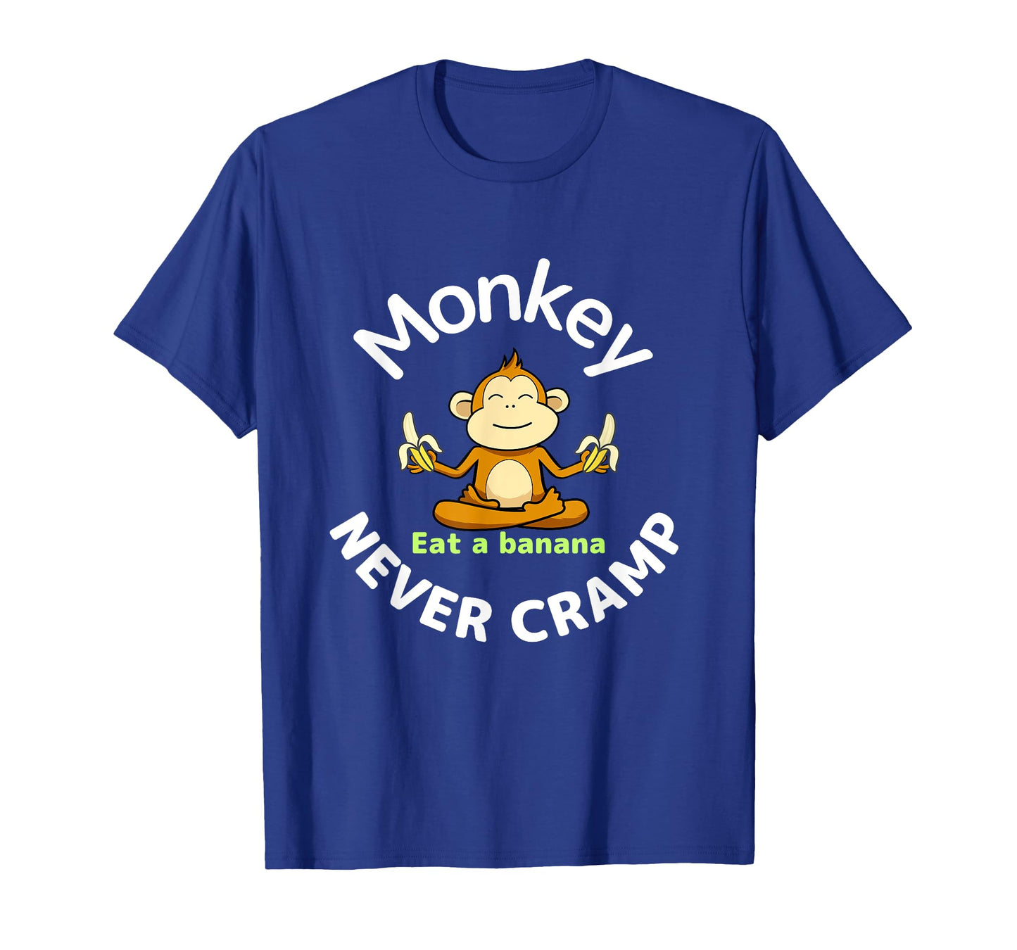 Monkey never cramp Eat a banana T-Shirt
