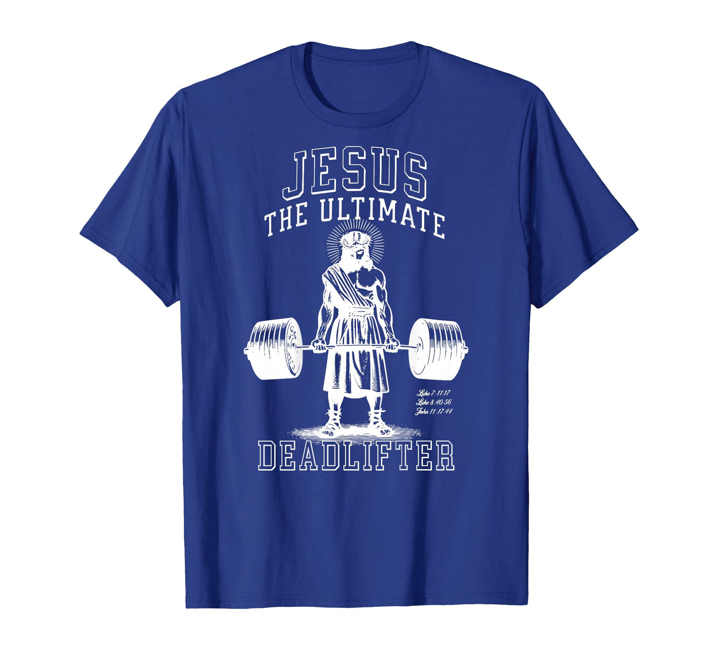 Jesus The Ultimate Deadlifter - Jesus Deadlifting Christian T-Shirt