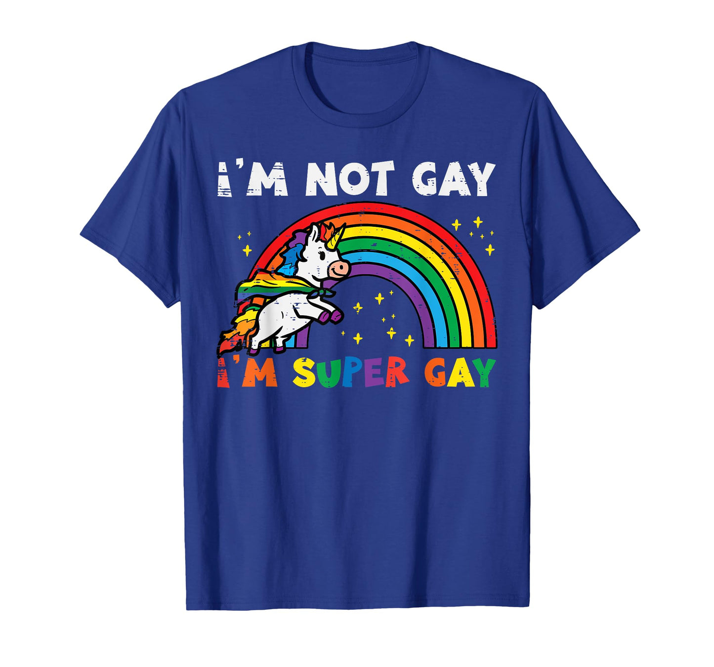 Im Super Gay Unicorn Rainbow Pride Flag Lgbt Women Men Girls T-Shirt