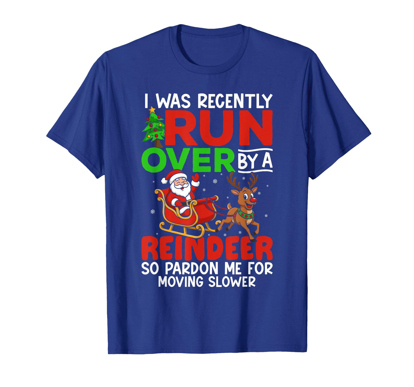 Christmas Runover Recently Run Over By A Reindeer Christmas T-Shirt
