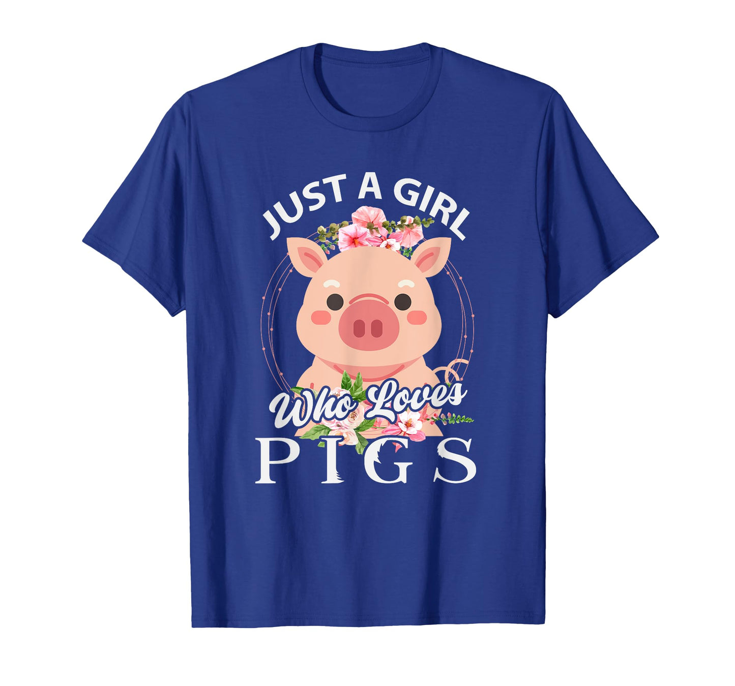Just A Girl Who Loves Pigs T-Shirt
