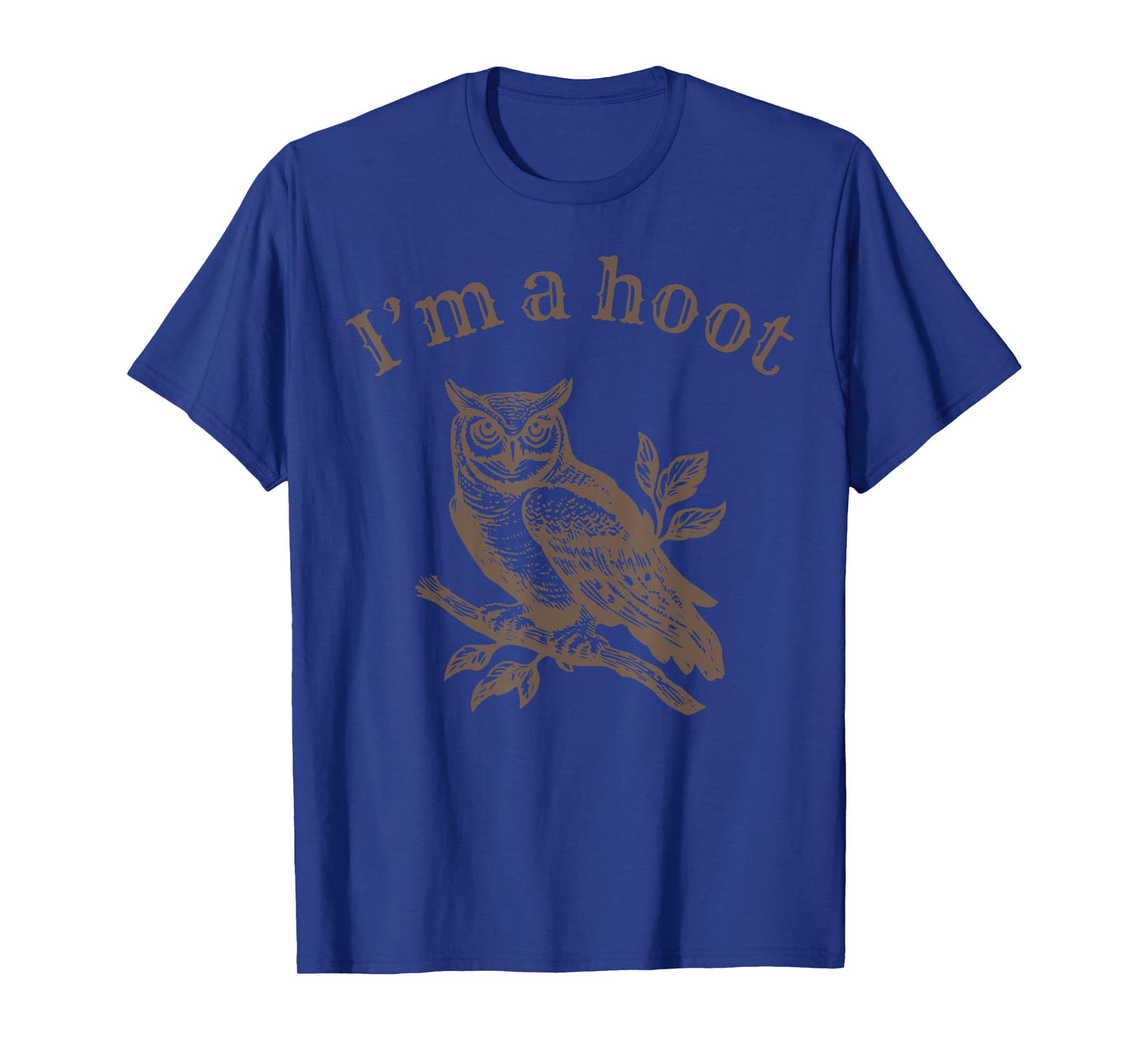 Retro I'm A Hoot Owl Bird Pun Sarcastic Jokes Women Men T-Shirt