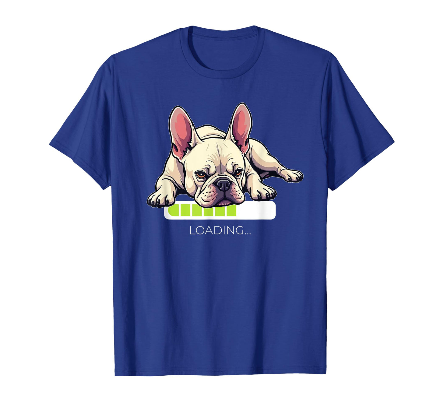 French Bulldog Frenchie Dog Loading Men Women T-Shirt