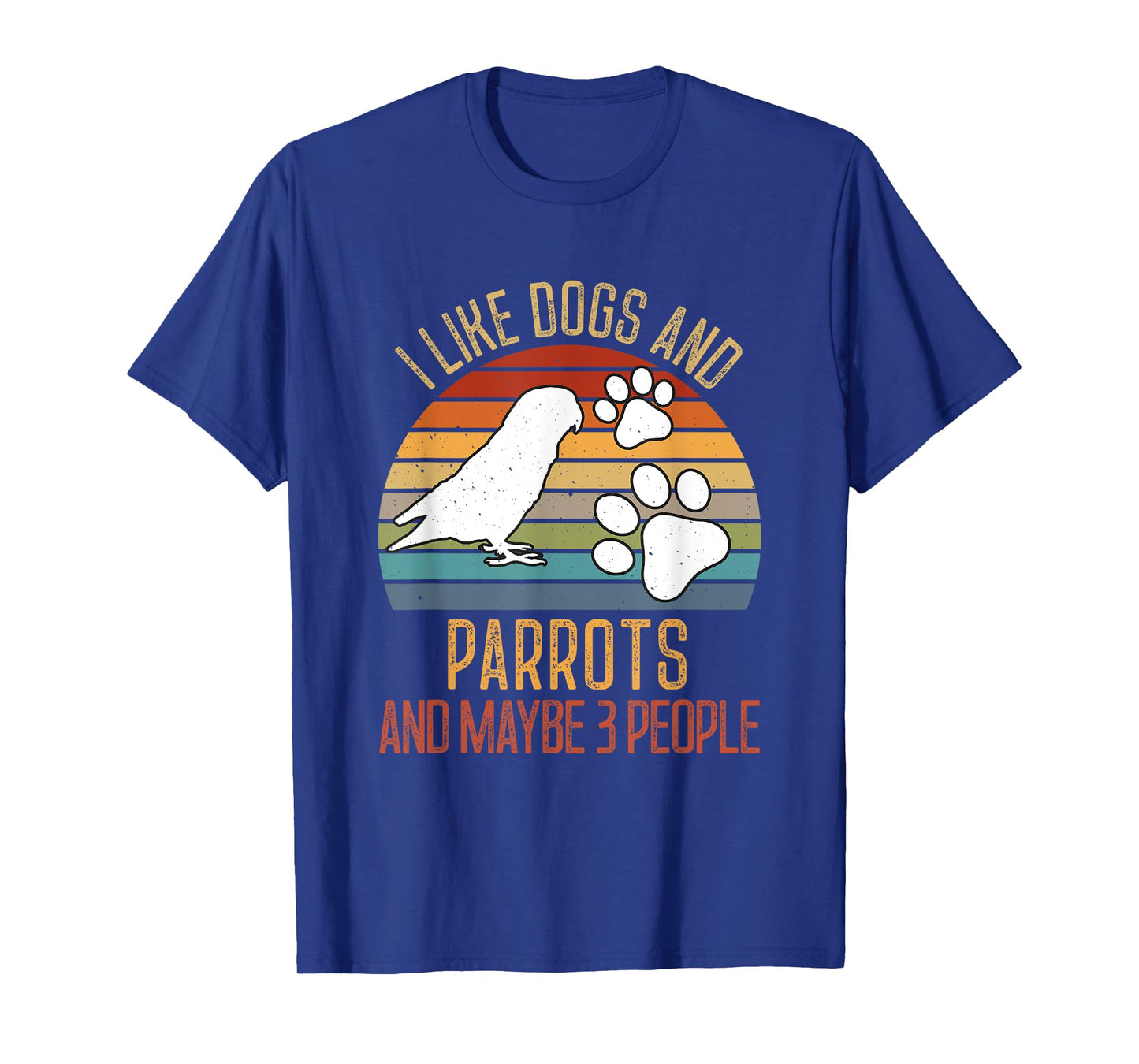 I Like Dogs And Parrots And Maybe 3 people Love Dogs Mom T-Shirt for Men Women