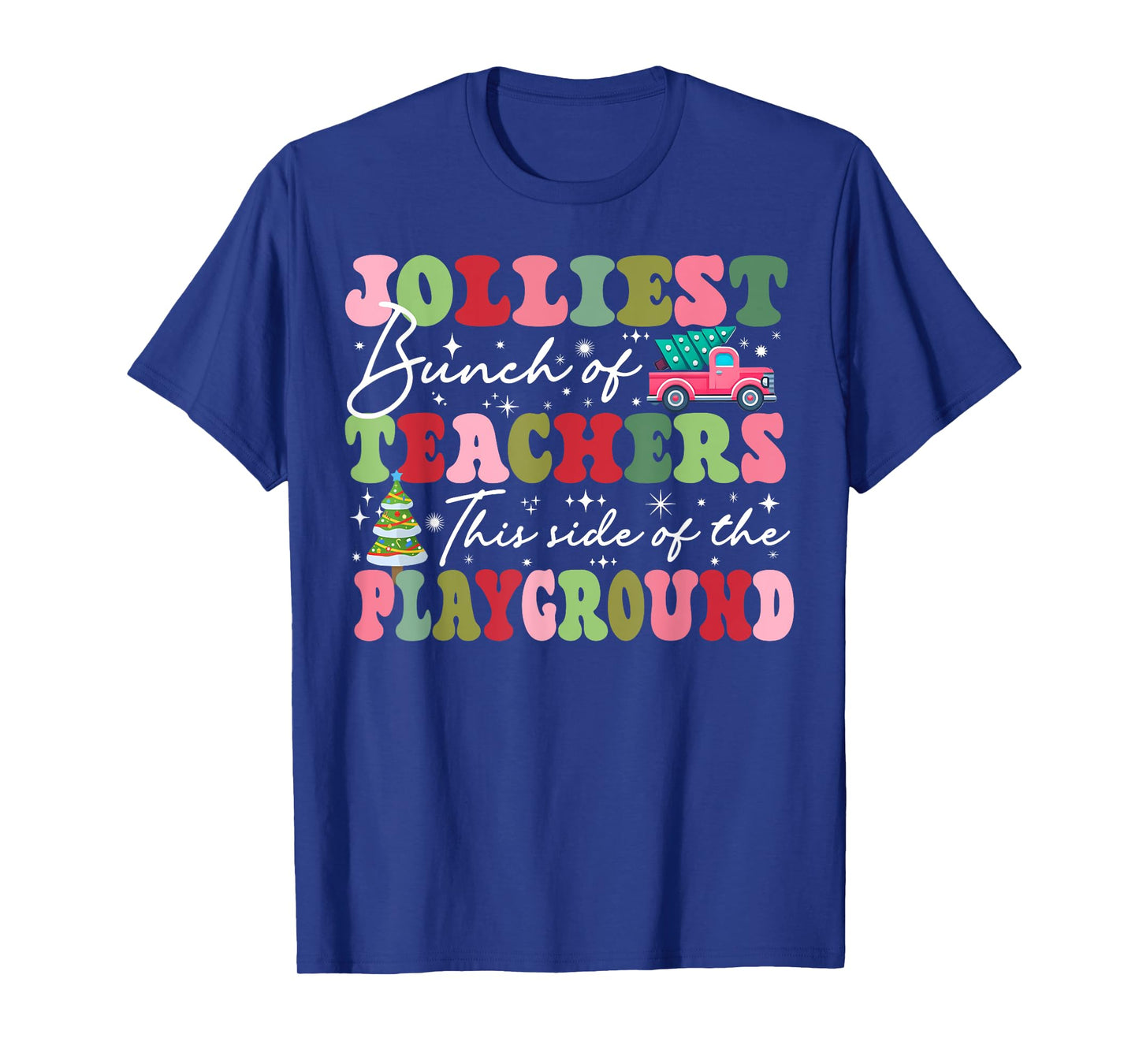 Jolliest Bunch of Teachers This Side Of The Playground X-mas T-Shirt