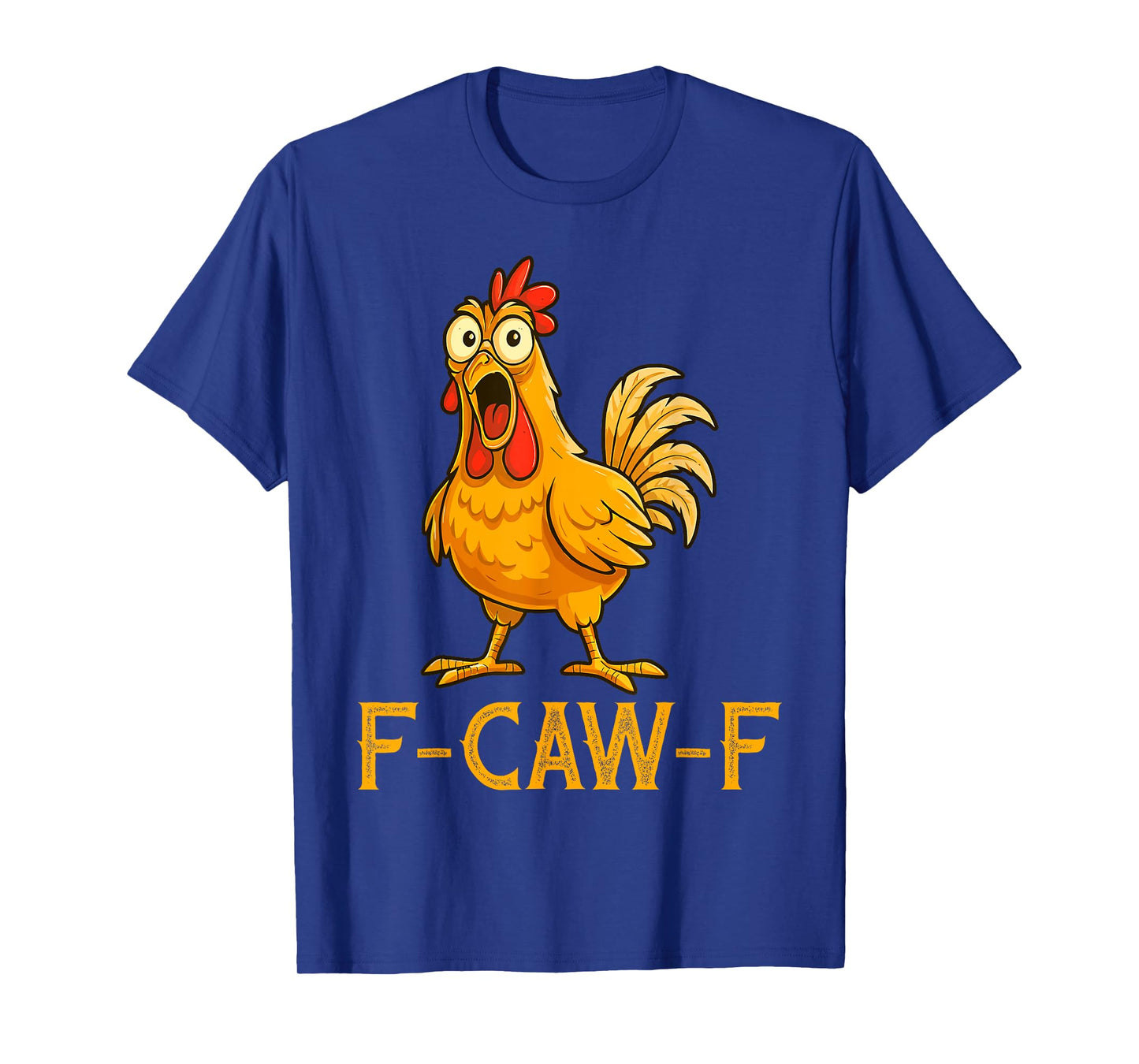 Funny Chicken Humor F-Caw-F Shirt, Inappropriate Gifts T-Shirt