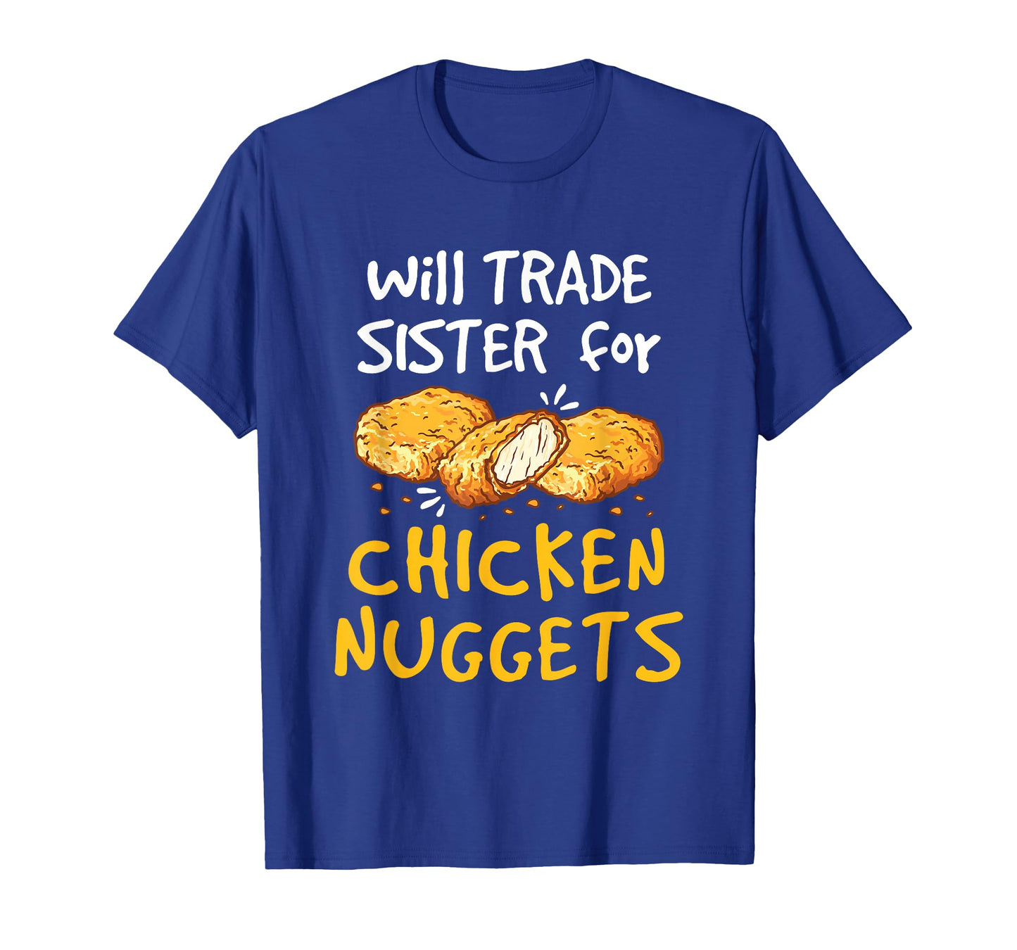 Will Trade Sister for Chicken Nuggets Funny Boys Girls Kids T-Shirt