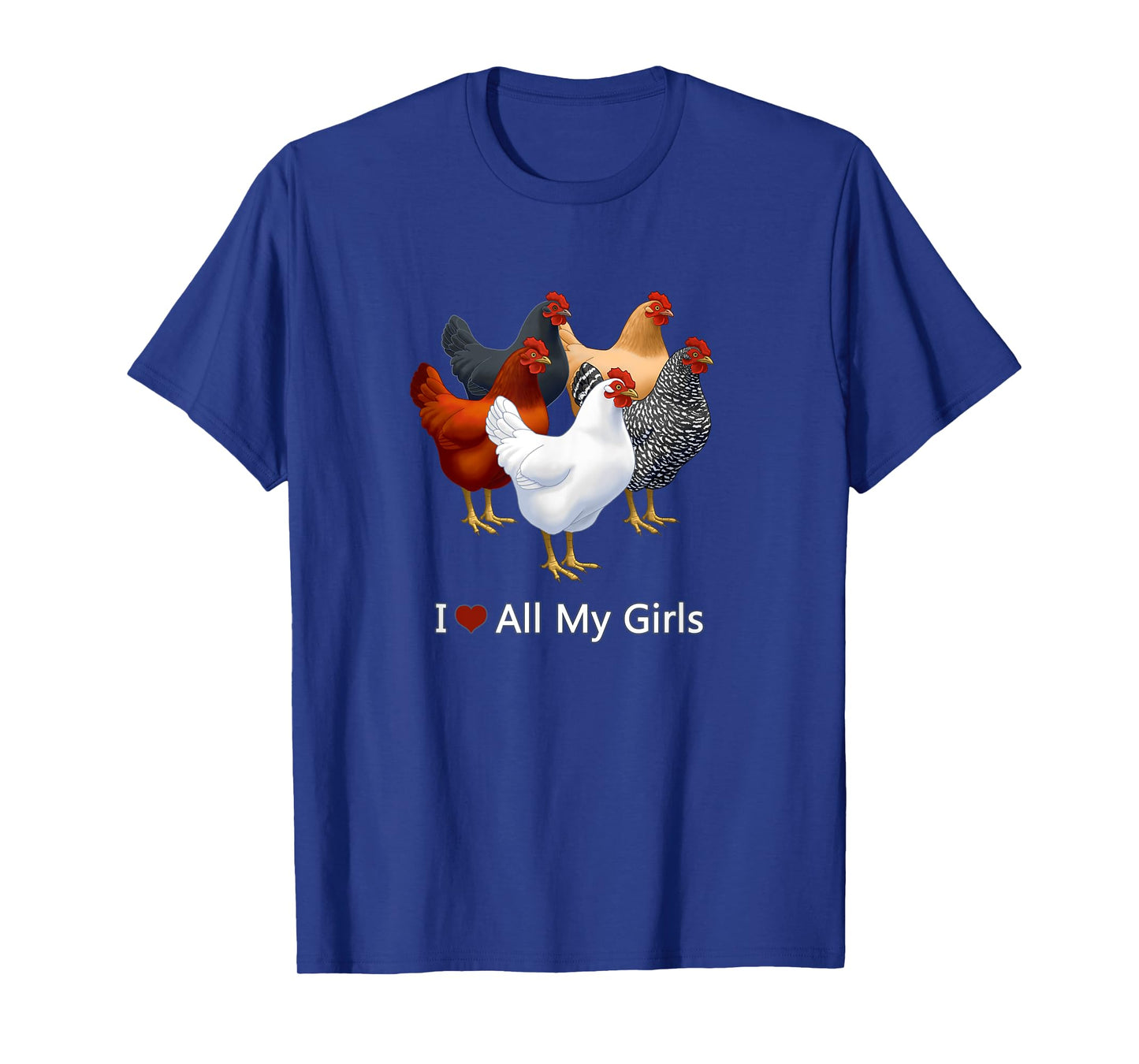 I Heart (Love) All My Girls Chicken Hens T-Shirt
