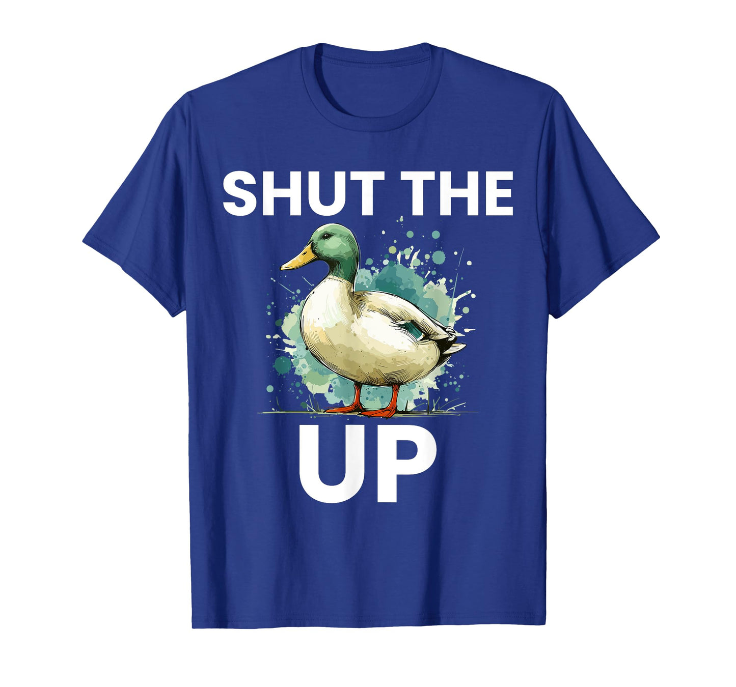 Shut the Duck Up Funny Mallard Duck Pun Tee for Duck Lovers T-Shirt